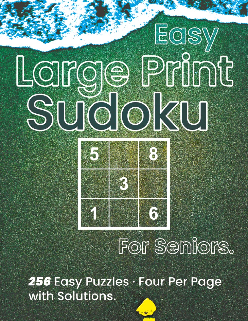 Large Print Easy Sudoku for Seniors: 256 Easy Sudoku Puzzles with Solutions — Relaxing Brain Games for Adults, Beginners & Seniors