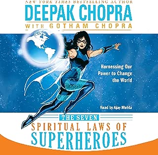 The Seven Spiritual Laws of Superheroes: Harnessing Our Power to Change the World