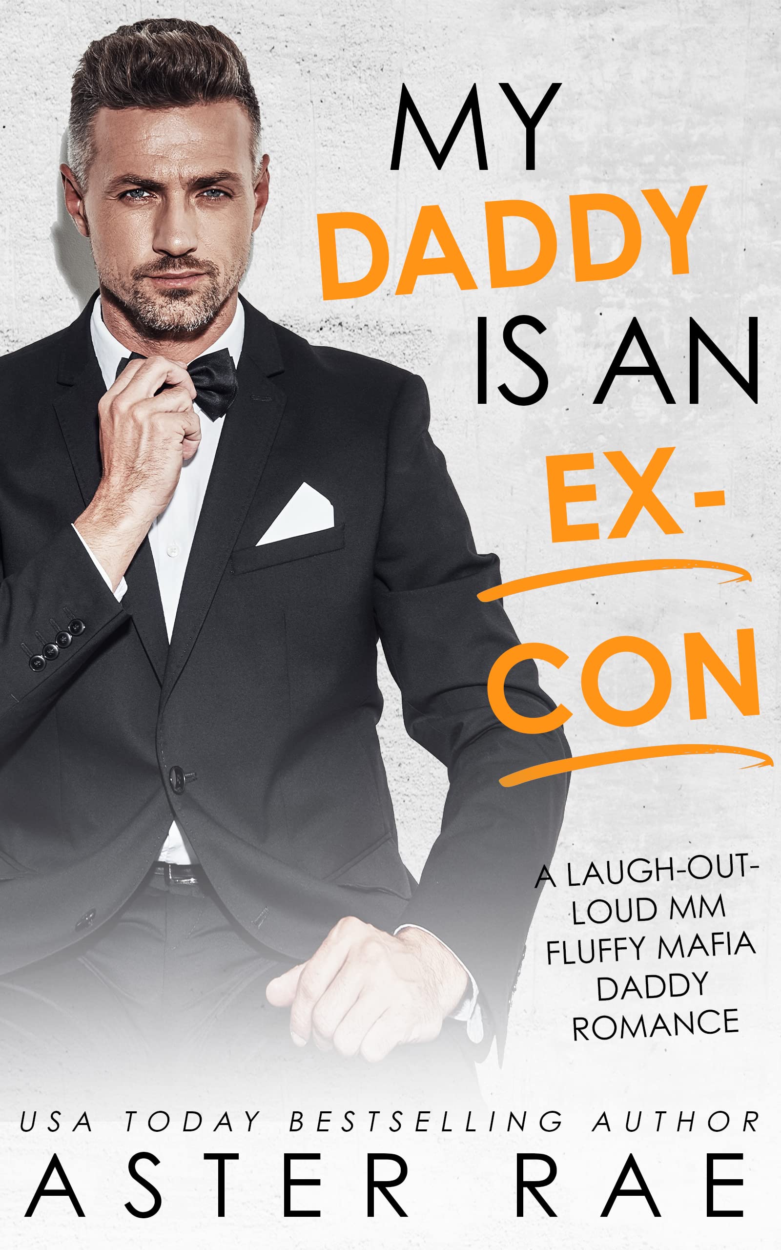 My Daddy Is An Ex-Con: A Laugh-Out-Loud MM Fluffy Mafia Daddy Romance (Fluffy Protectors Book 4)
