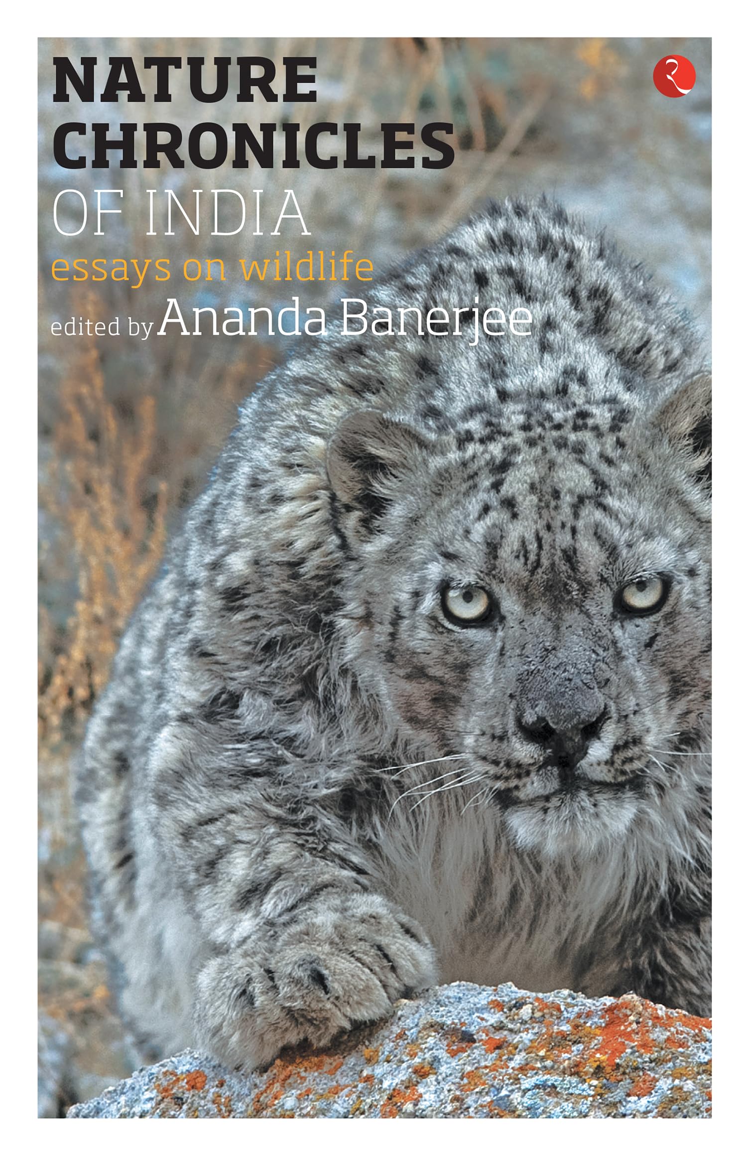Nature Chronicles of India : Essays on Wildlife