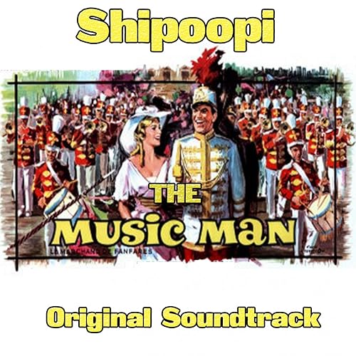 Shipoopi (feat. Harold, Marian, Townspeople) [Theme from "The Music Man" Original Soundtrack] by