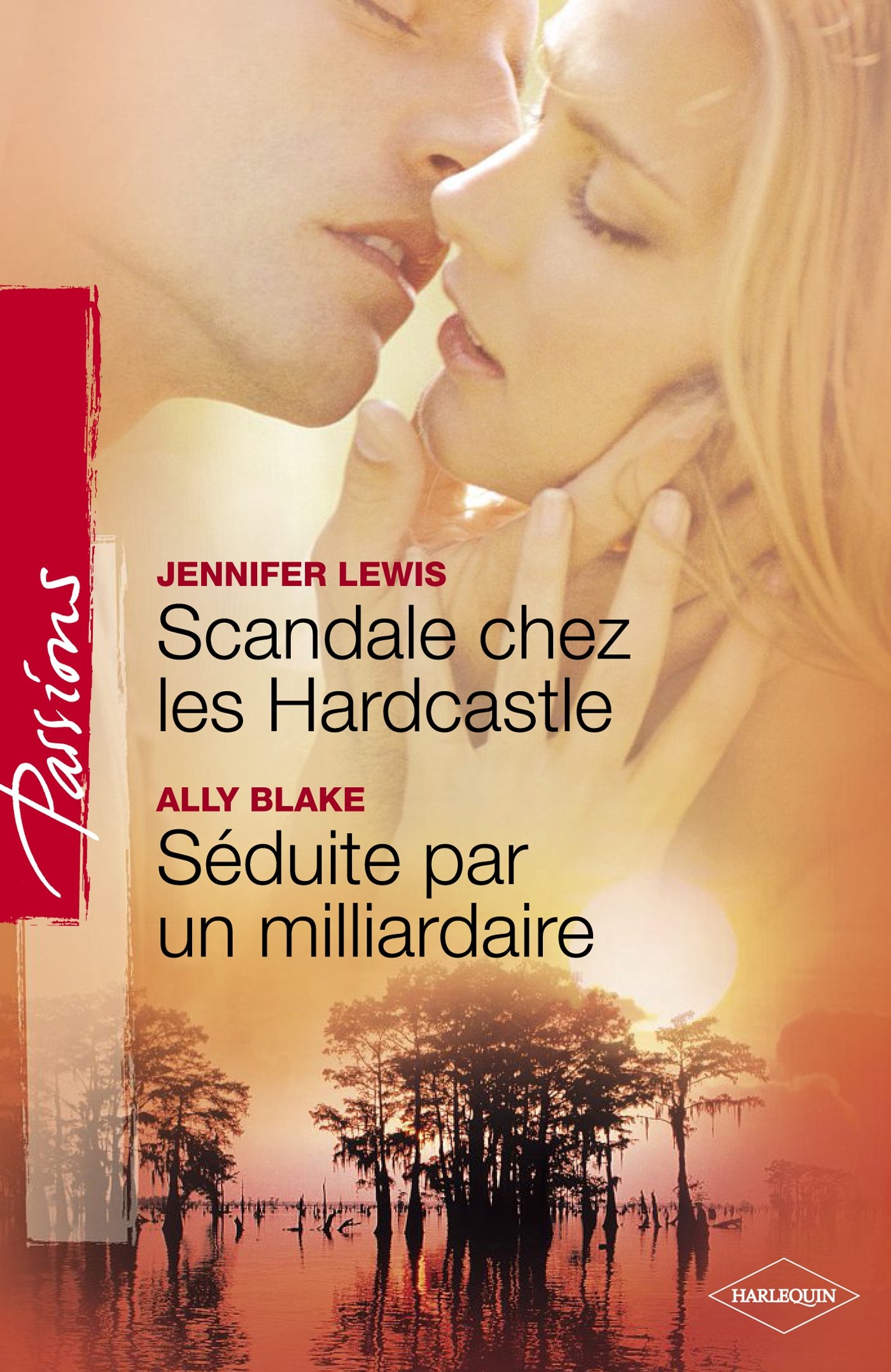 Scandale chez les Hardcastle - Séduite par un milliardaire (Harlequin Passions) (French Edition)