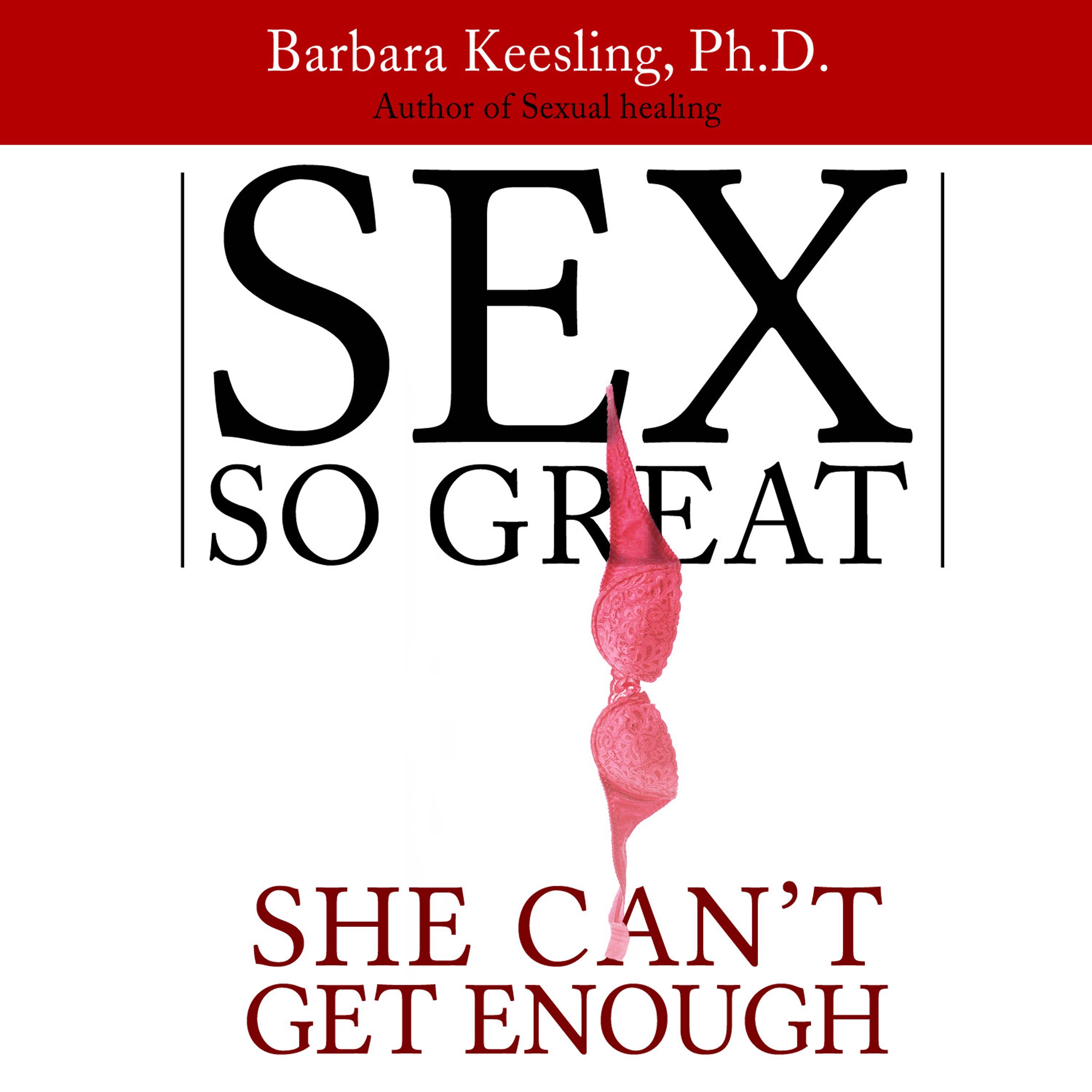 Cover art for Sex So Great She Can't Get Enough