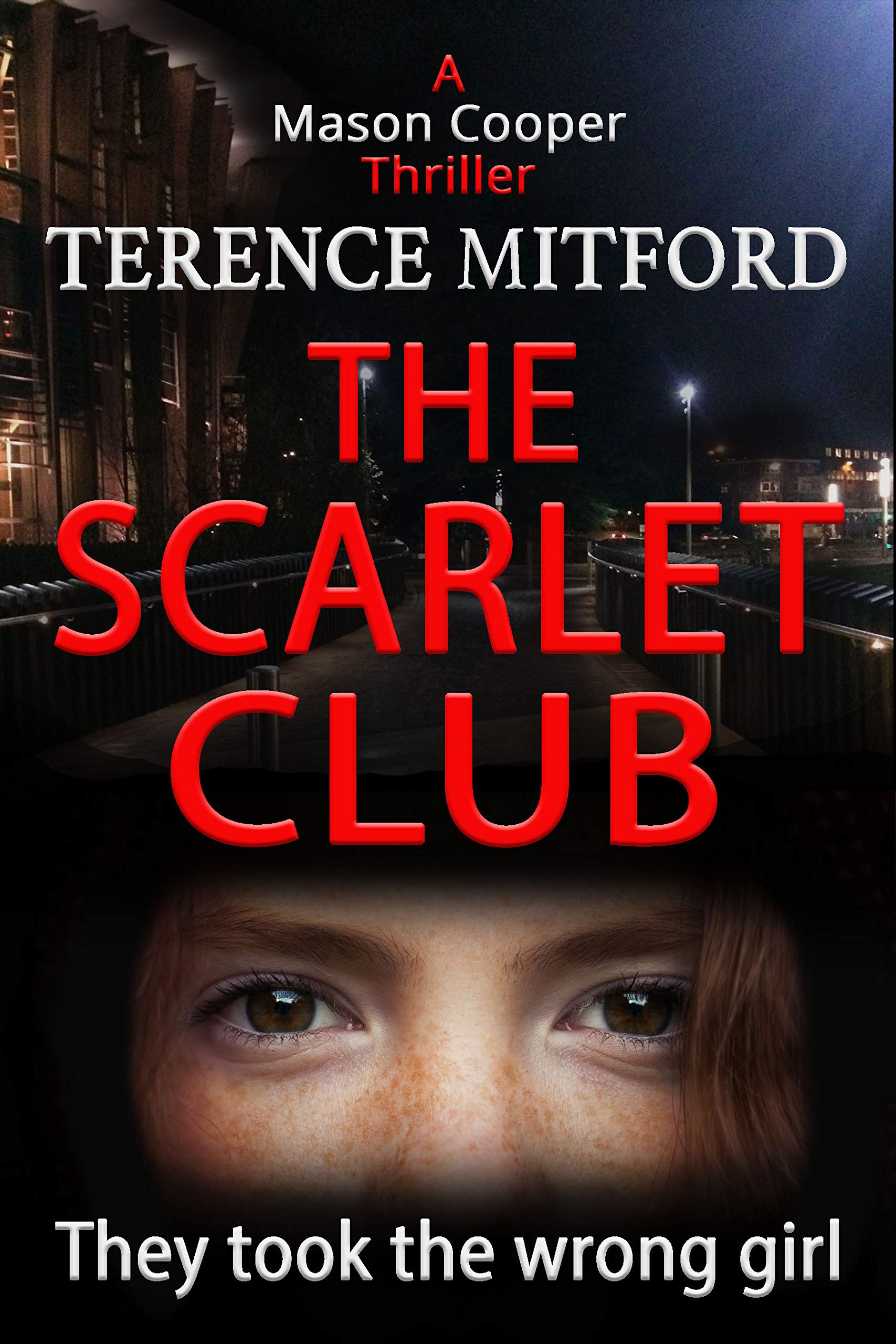 THE SCARLET CLUB: They Took The Wrong Girl: A Gripping Dark Suspense Thriller. (Mason Cooper Book 2)