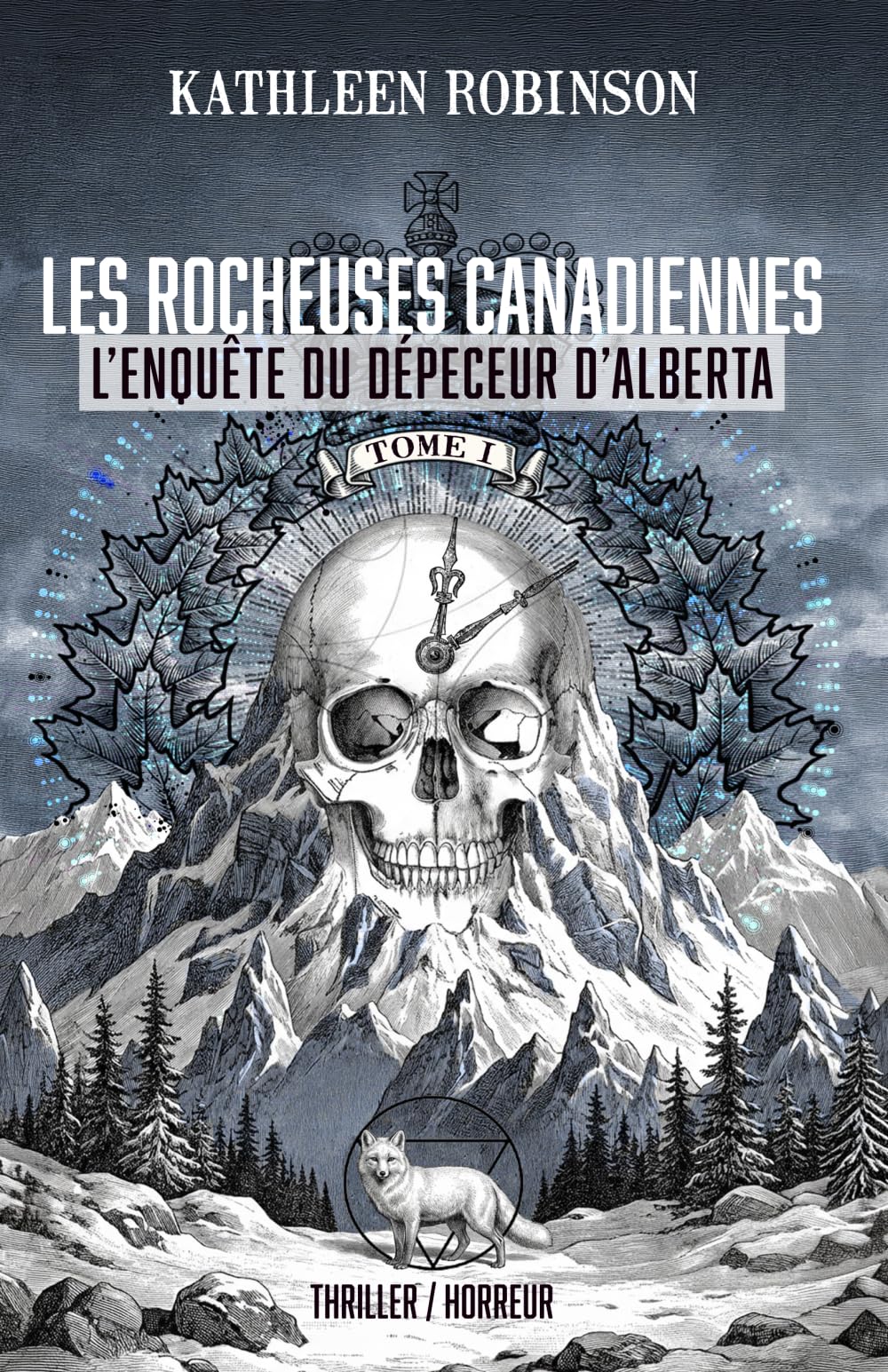 LES ROCHEUSES CANADIENNES - TOME 1: L'ENQUÊTE DU DÉPECEUR D'ALBERTA