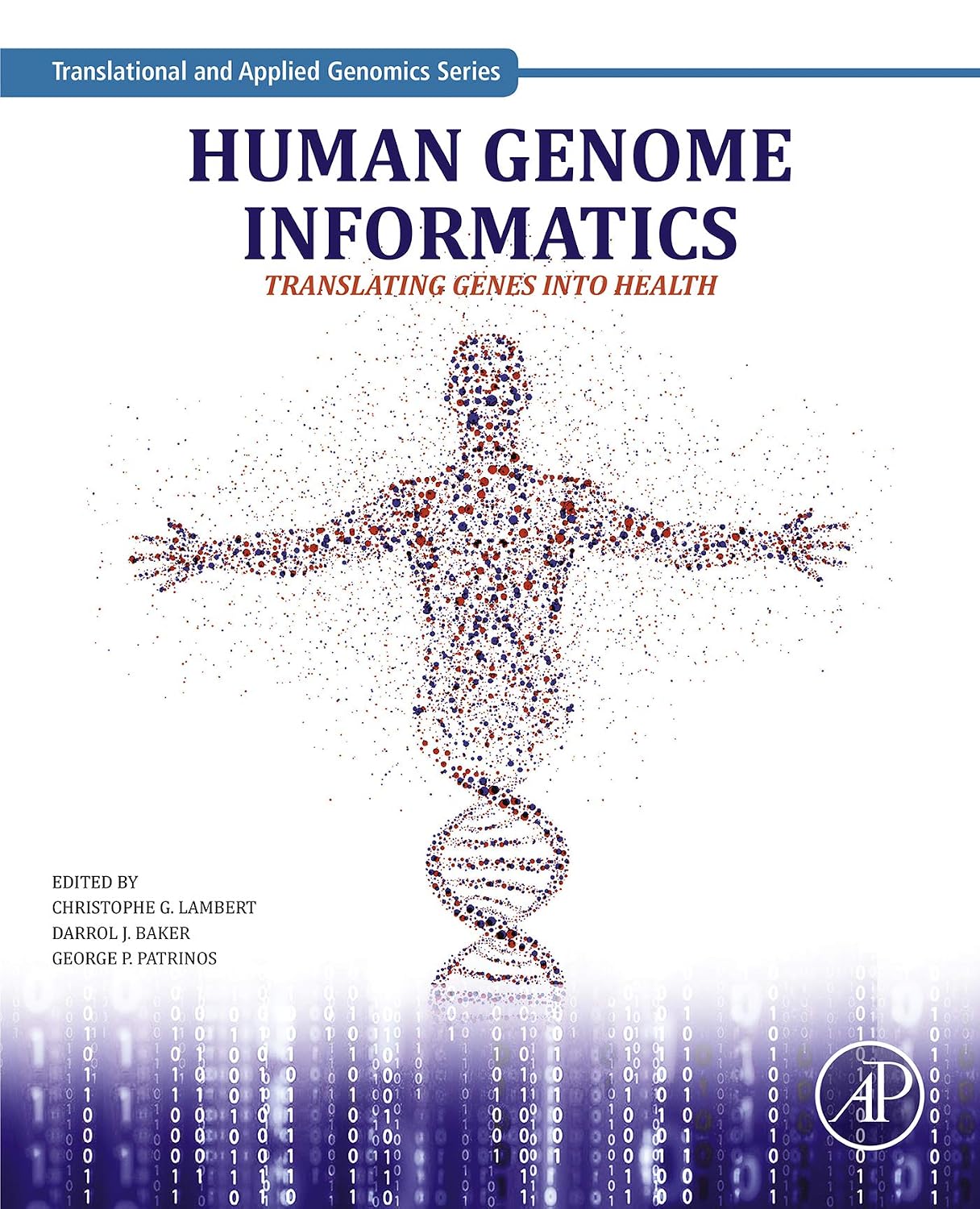 Human Genome Informatics: Translating Genes into Health (Translational and Applied Genomics)