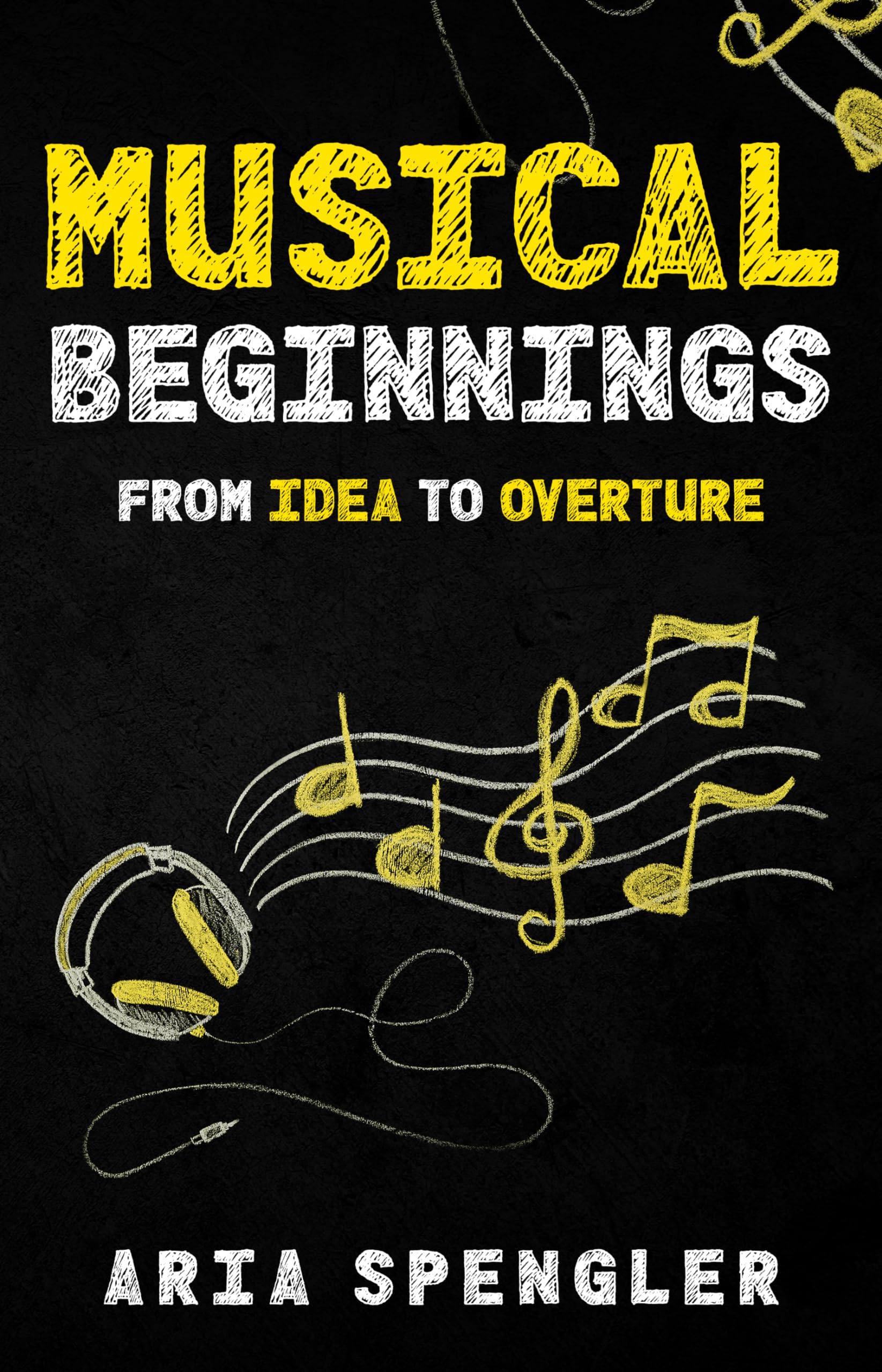 Musical Beginnings From Idea to Overture livre composition musicale anglais