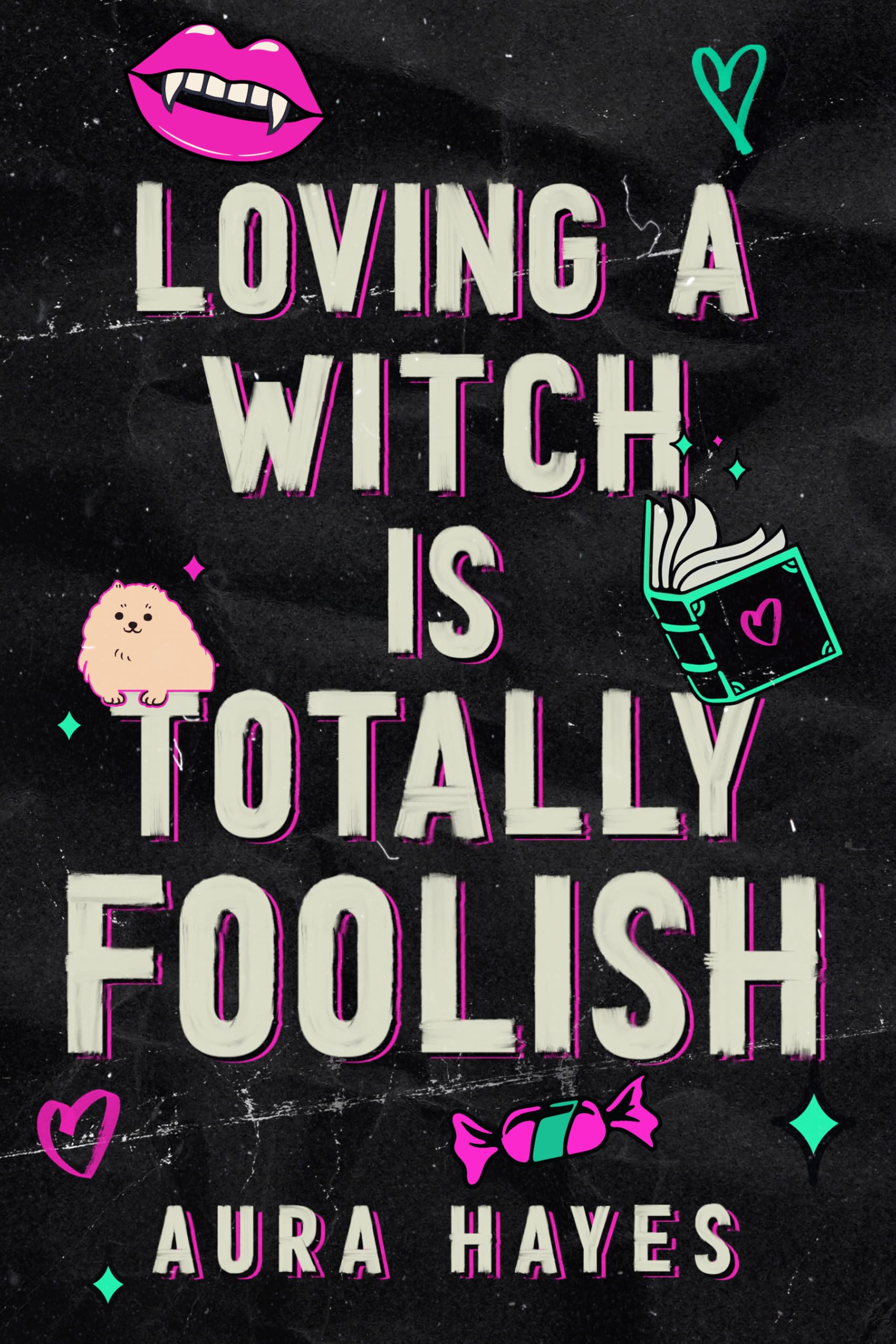 Loving A Witch Is Totally Foolish : A Paranormal Dark Rom-Com (Total Chaos Book 2)