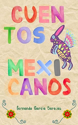 365 cuentos cortos de México Cuentos infantiles cortos, leyendas y fabulas de México (Spanish Edition)