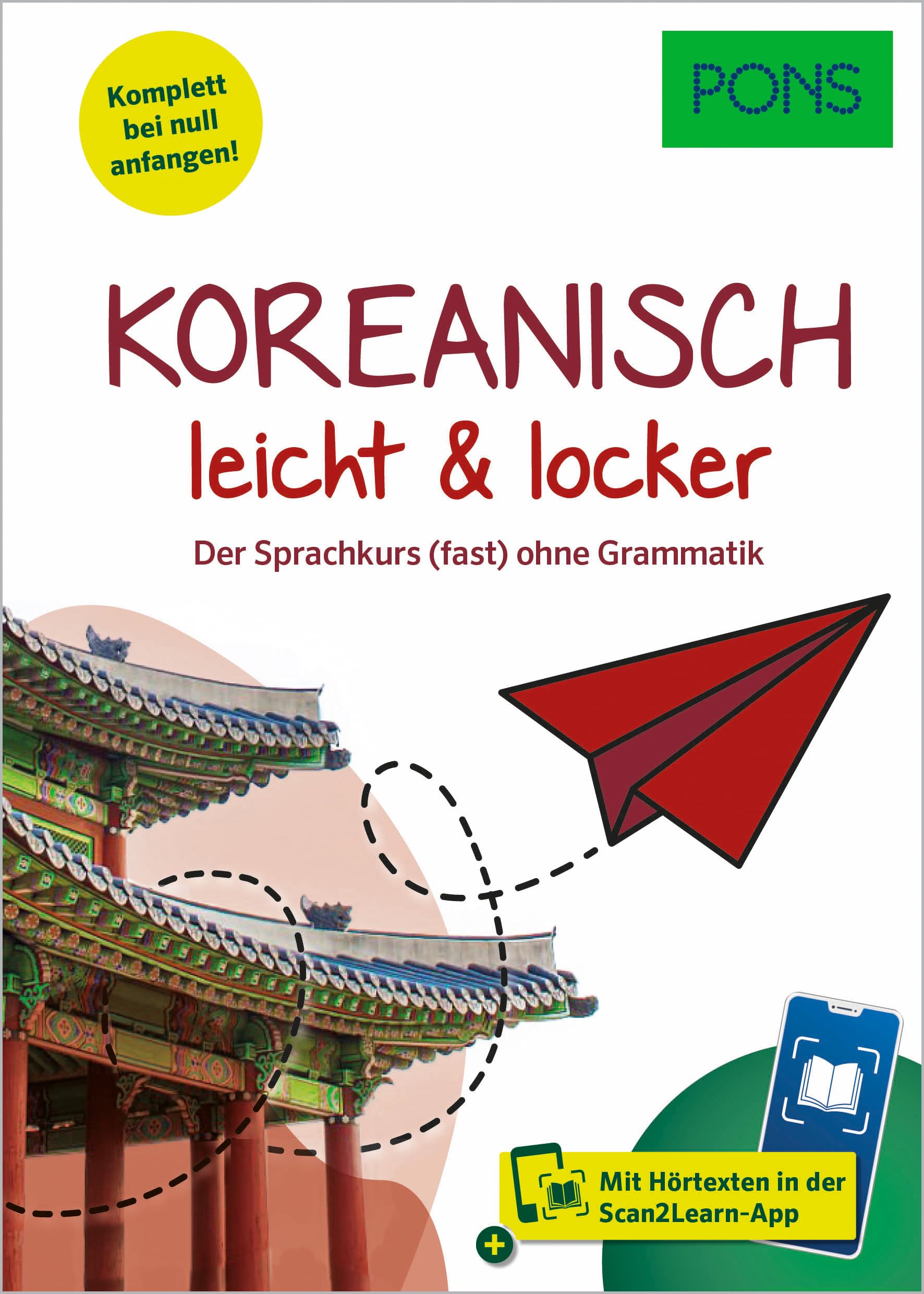 PONS Koreanisch leicht und locker: Der Sprachkurs (fast) ohne Grammatik mit Hörtexten in der Scan2Learn-App (PONS leicht & locker)