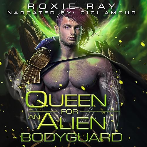 Queen for an Alien Bodyguard: A SciFi Alien Romance (Intergalactic Exchange Program, Book 7)