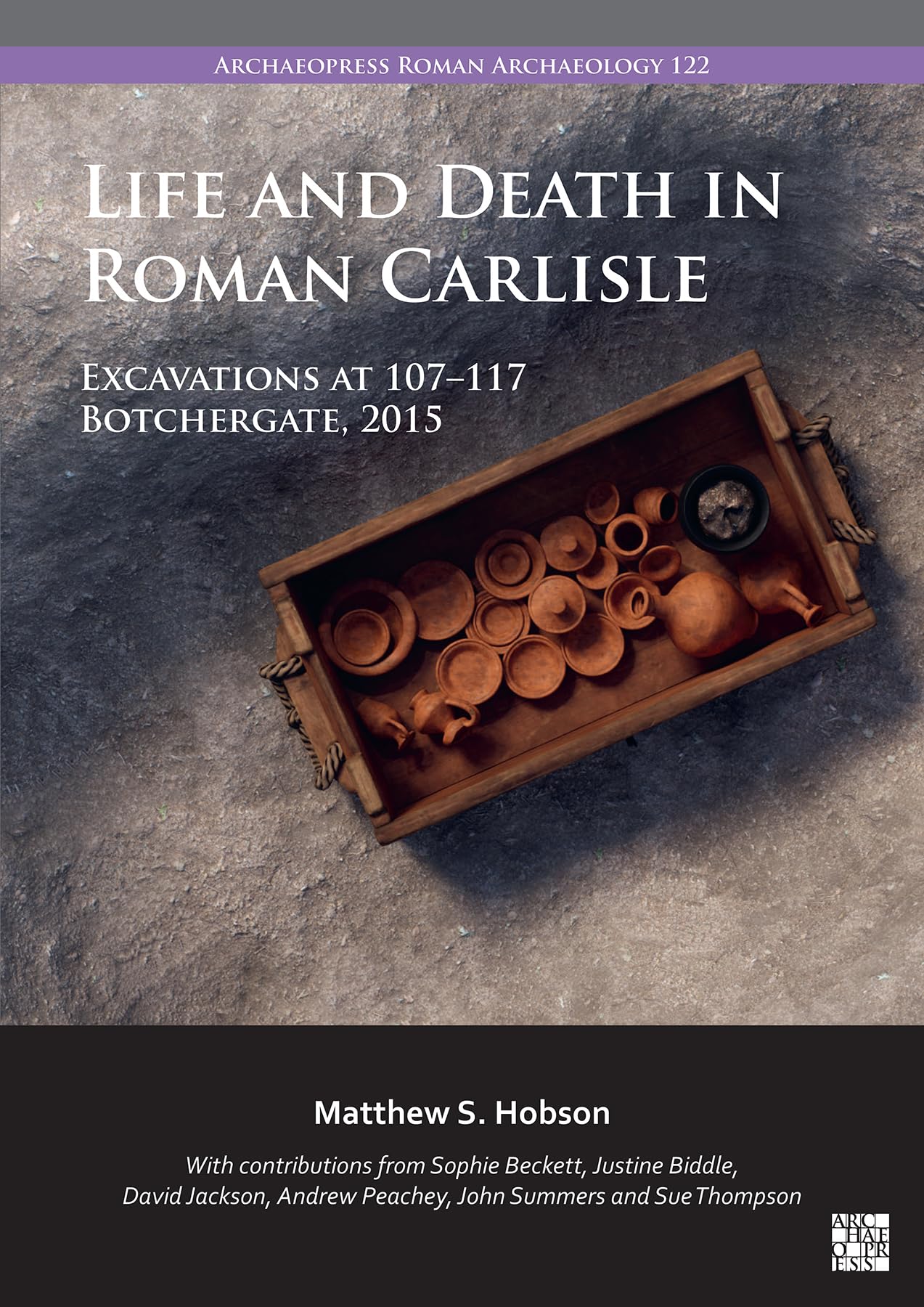 Life and Death in Roman Carlisle by Matthew S.  Hobson (Paperback Book)