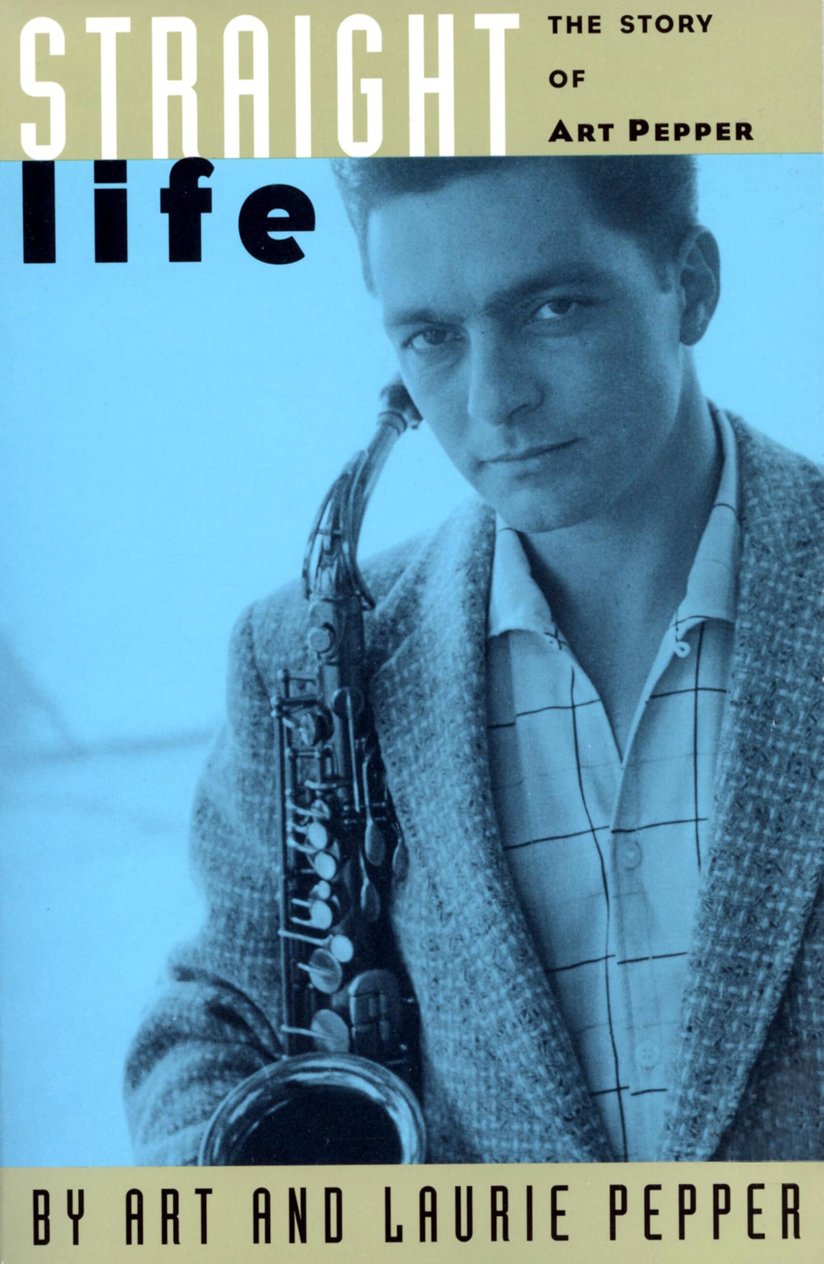 Art Pepper livre biographie Straight Life autobiographie jazz américain