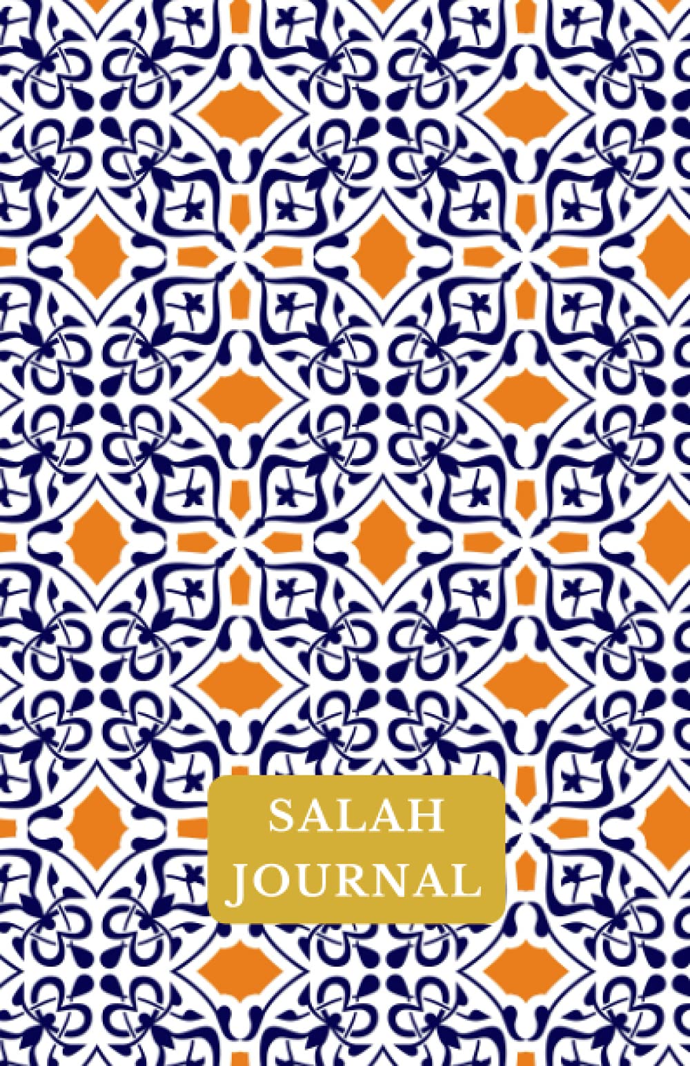 Salah Journal (A Prayer Journal to Improve Consistency and Focus in Salah for Adults and Teens: The Muslim Journals)