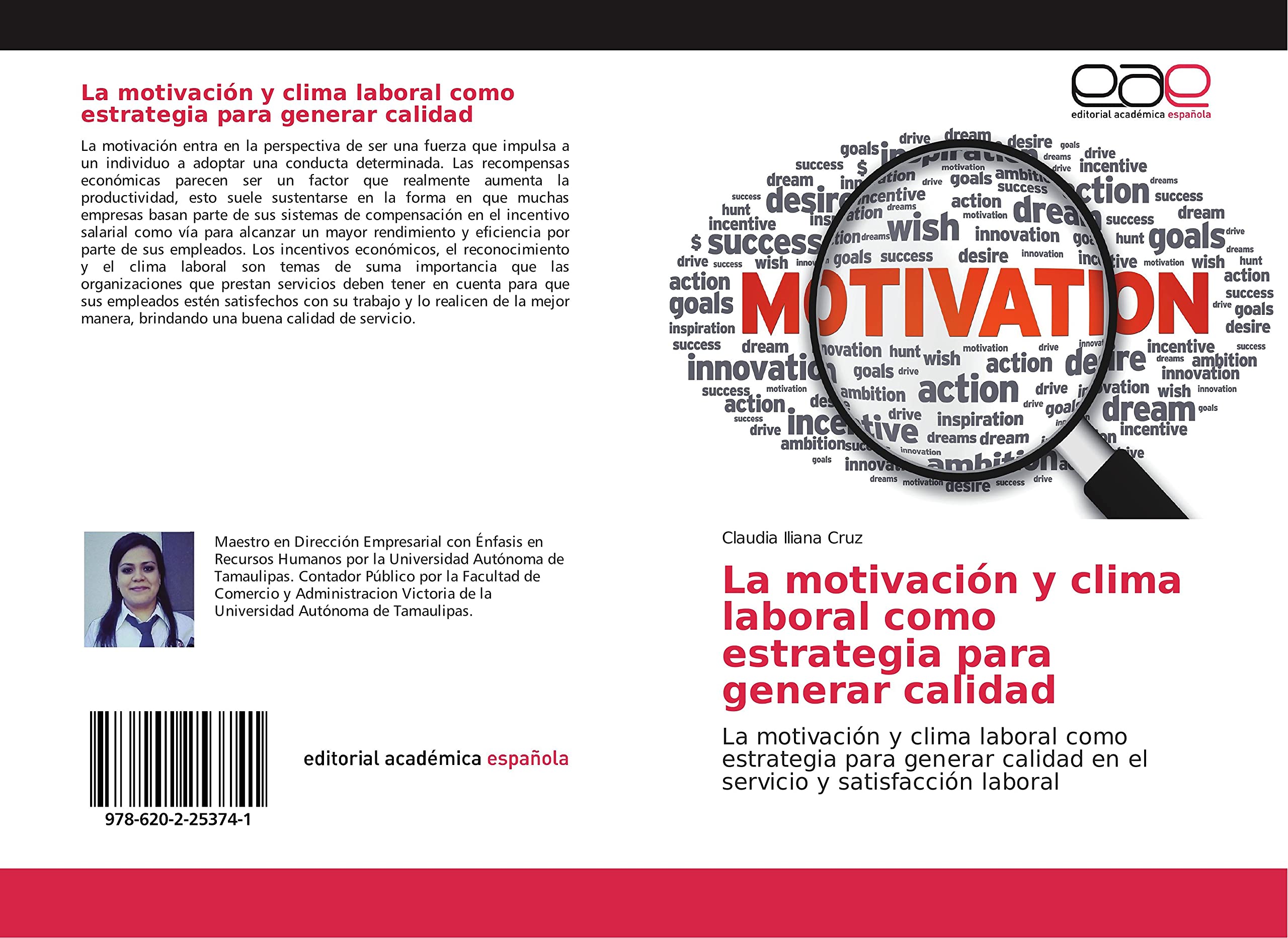 La motivación y clima laboral como estrategia para generar calidad: La motivación y clima laboral como estrategia para generar calidad en el servicio y satisfacción laboral