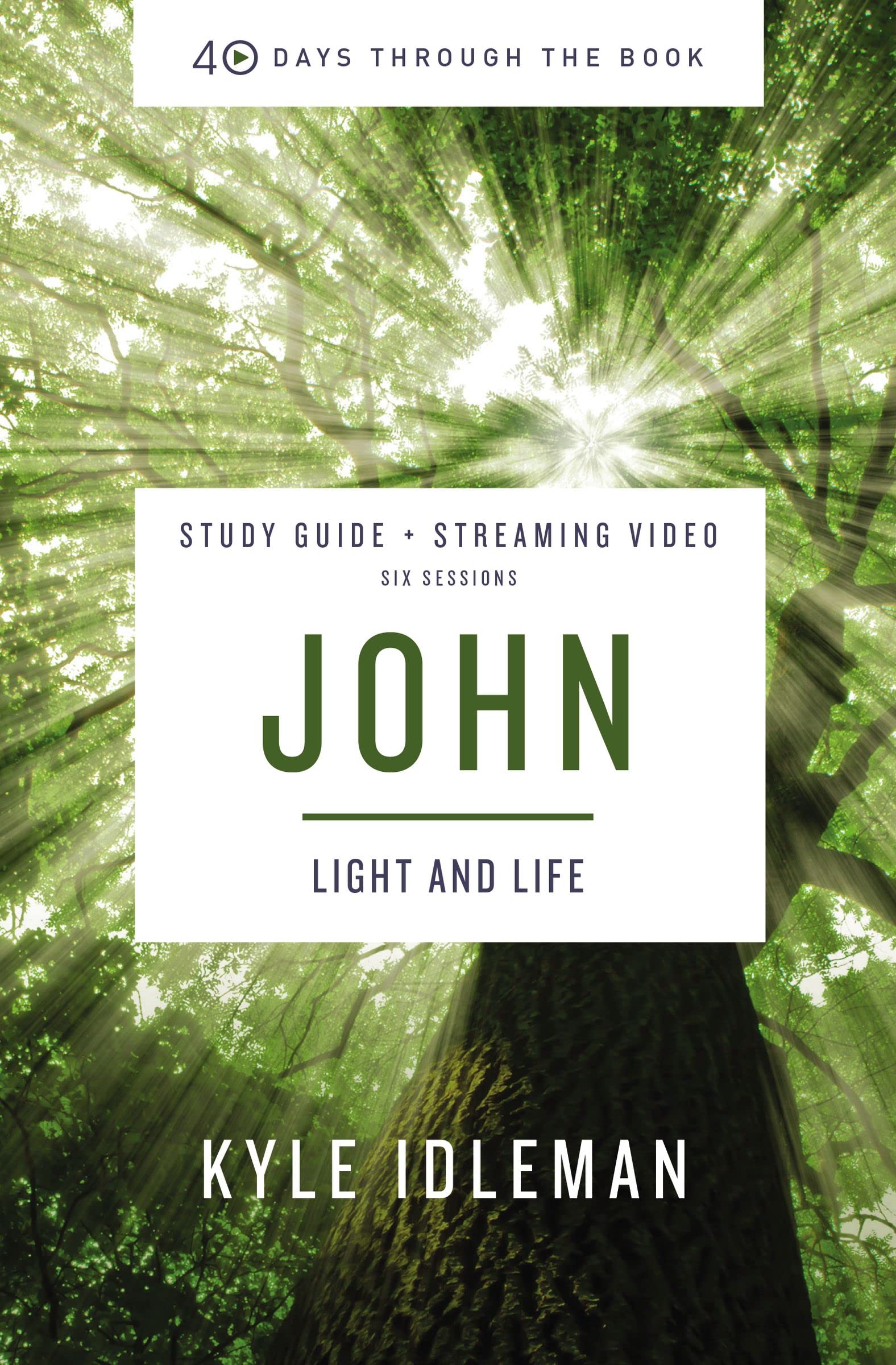 John Bible Study Guide plus Streaming Video: Life in His Name (40 Days Through the Book)