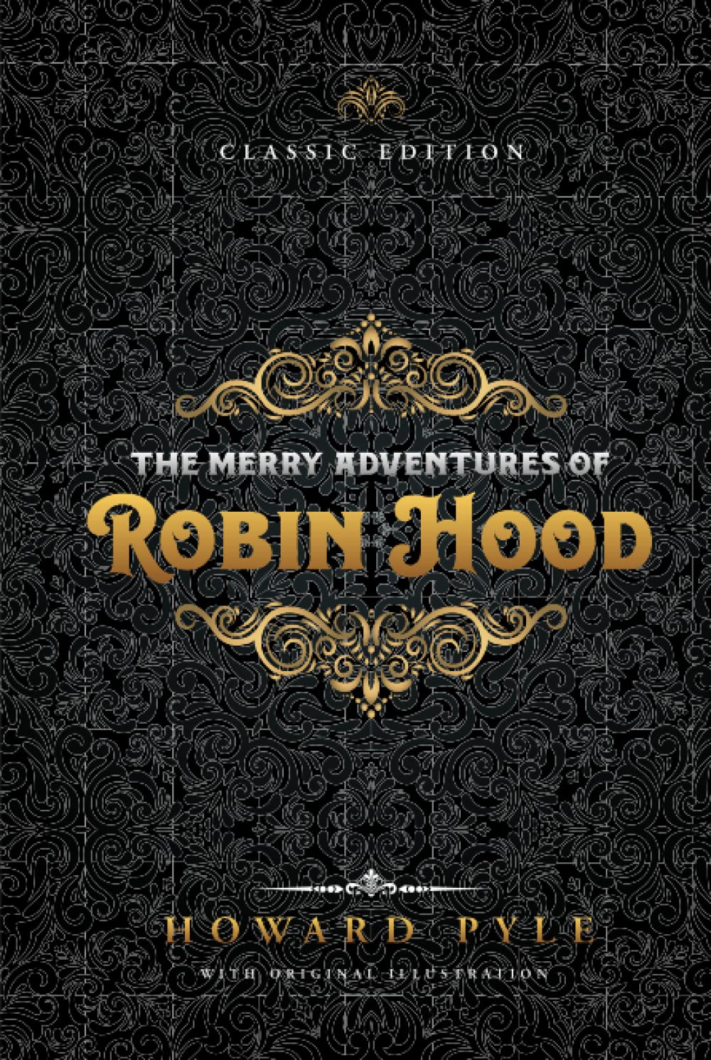 The Merry Adventures of Robin Hood: by Howard Pyle with Original Illustrations