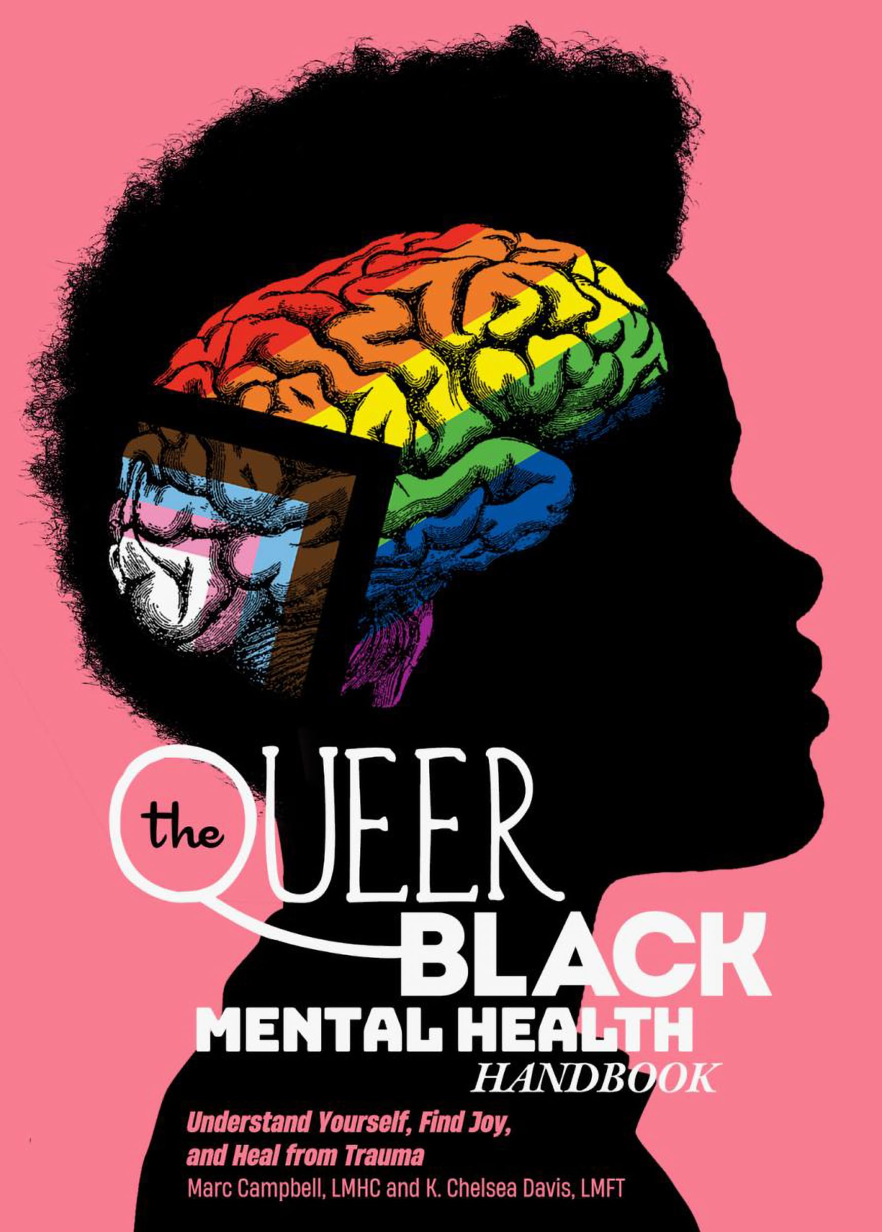 The Queer Black Mental Health Handbook: Understand Yourself, Find Joy, and Heal from Trauma