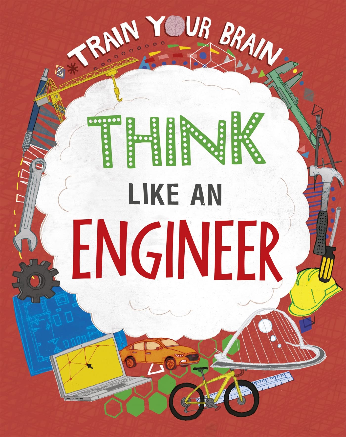 Train Your Brain: Think Like an Engineer by Alex Woolf HARDBACK 9781526316523