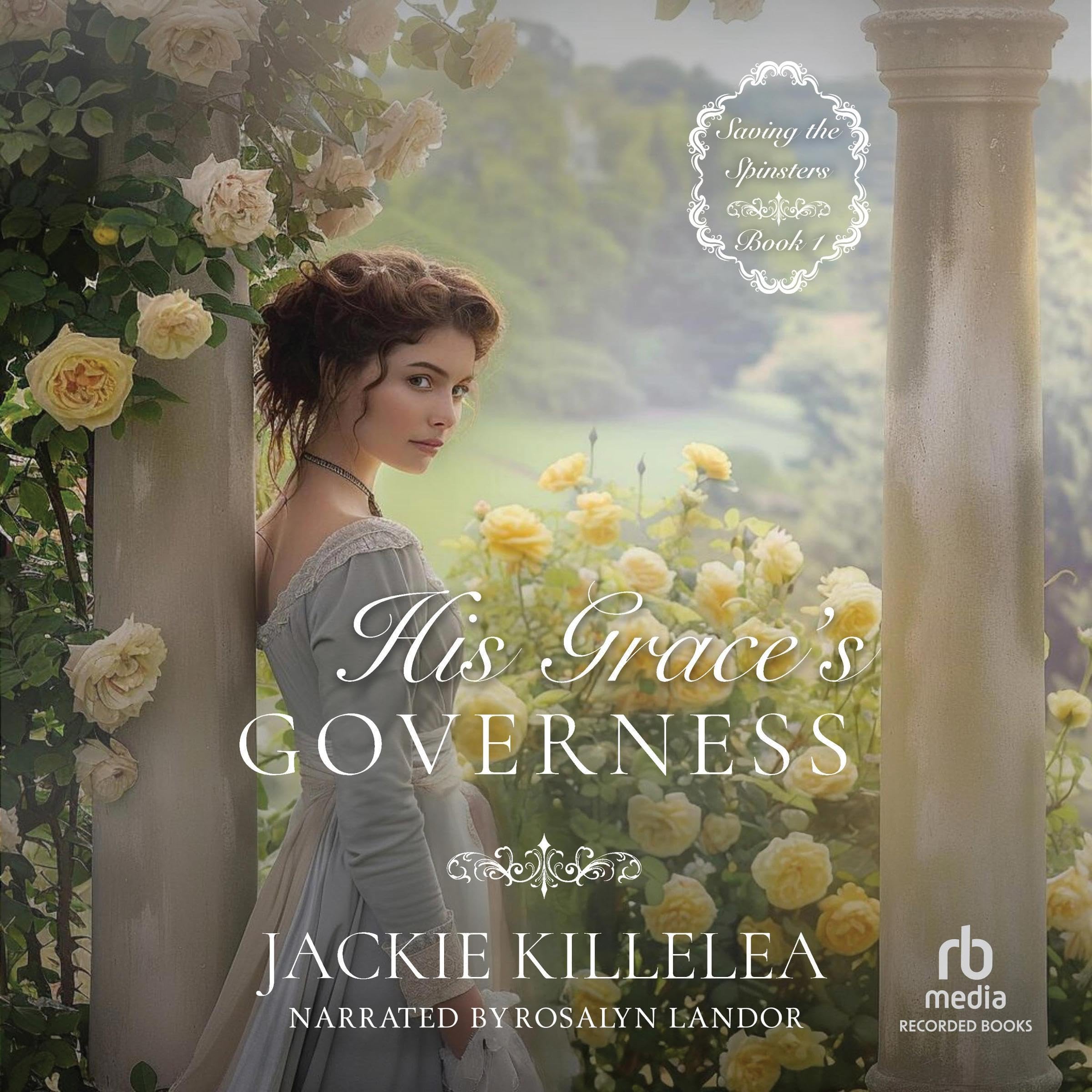His Grace’s Governess: Saving the Spinsters, Book 1