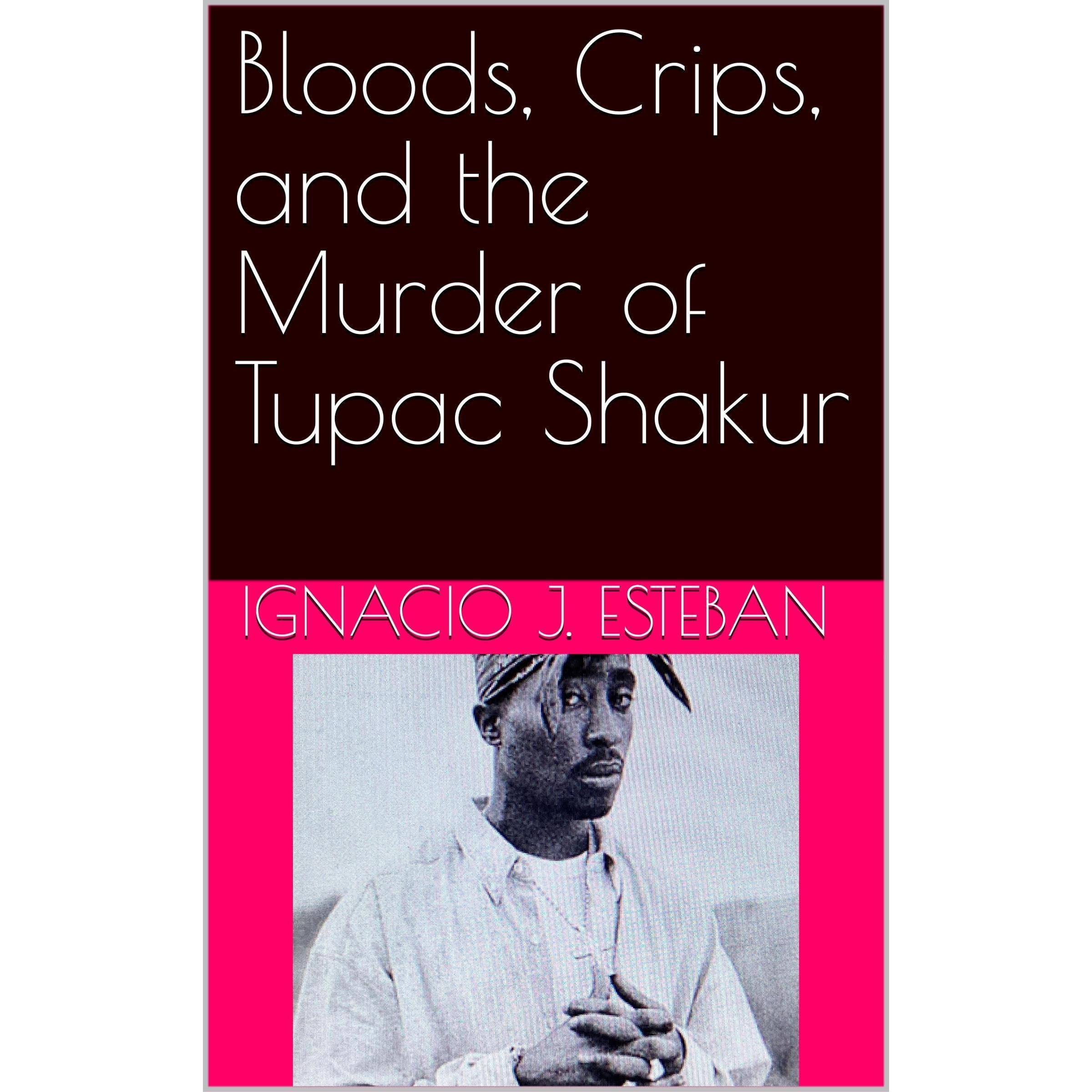 Bloods, Crips, and the Murder of Tupac Shakur