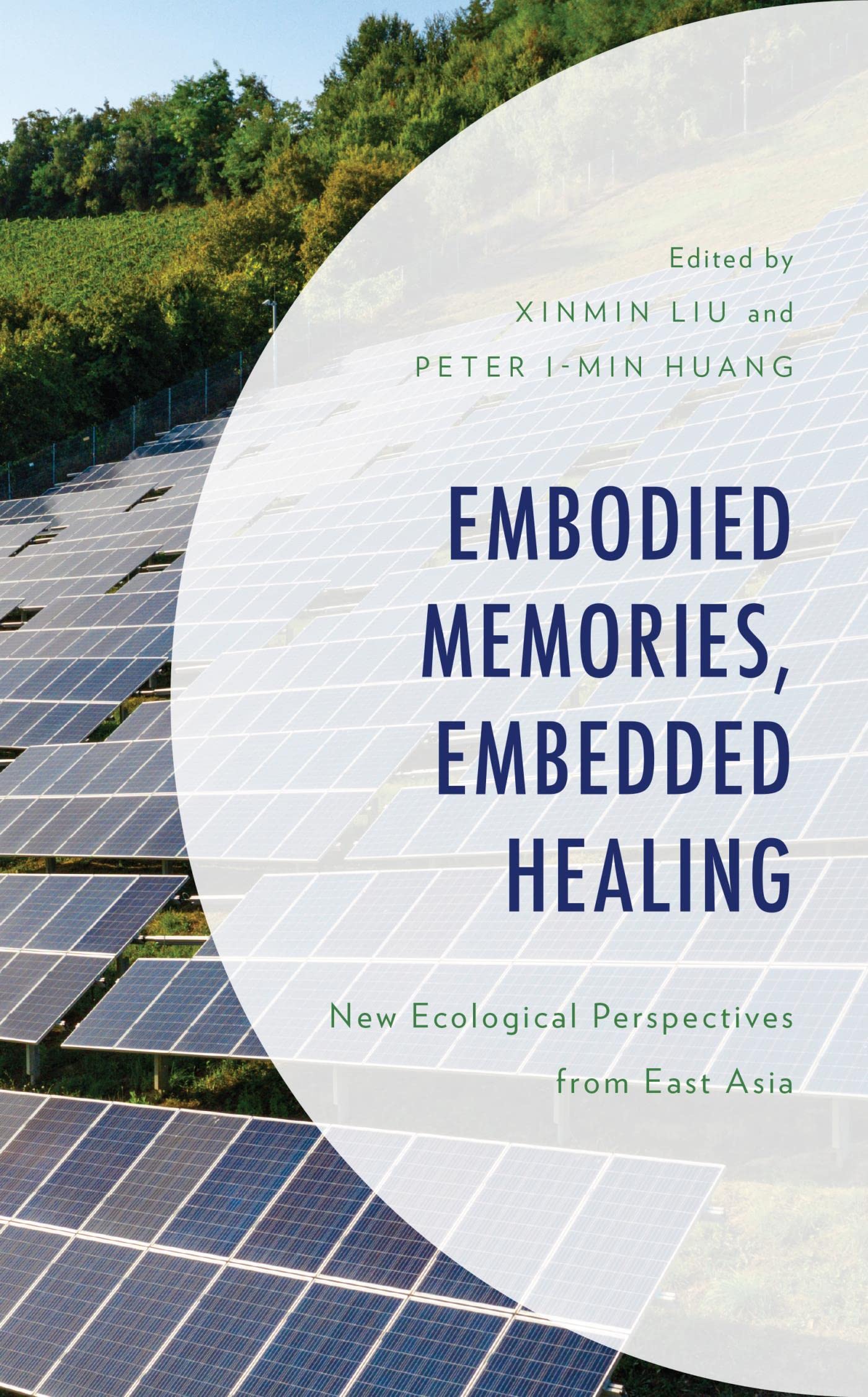 Embodied Memories, Embedded Healing: New Ecological Perspectives from East Asia (Environment and Society)