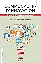 Download Les communautés d'innovation: De la liberté créatrice à l'innovation organisée (Regards sur la pratique) PDF