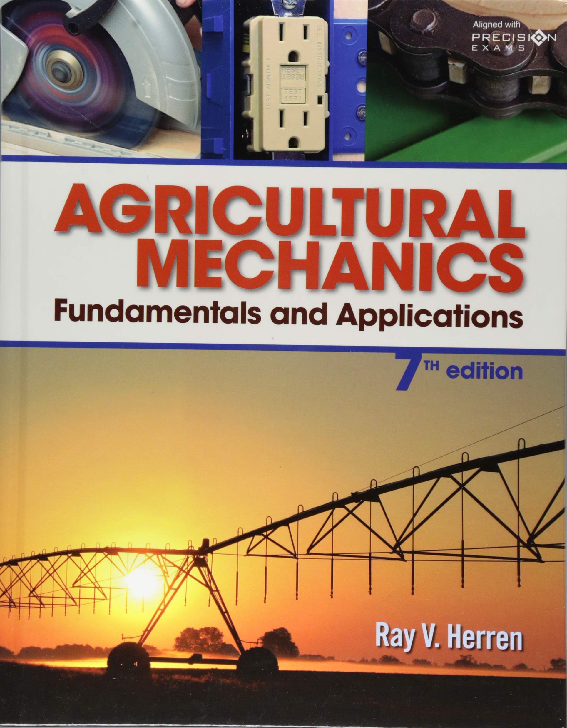 Agricultural Mechanics: Fundamentals and Applications Updated, Precision Exams Edition