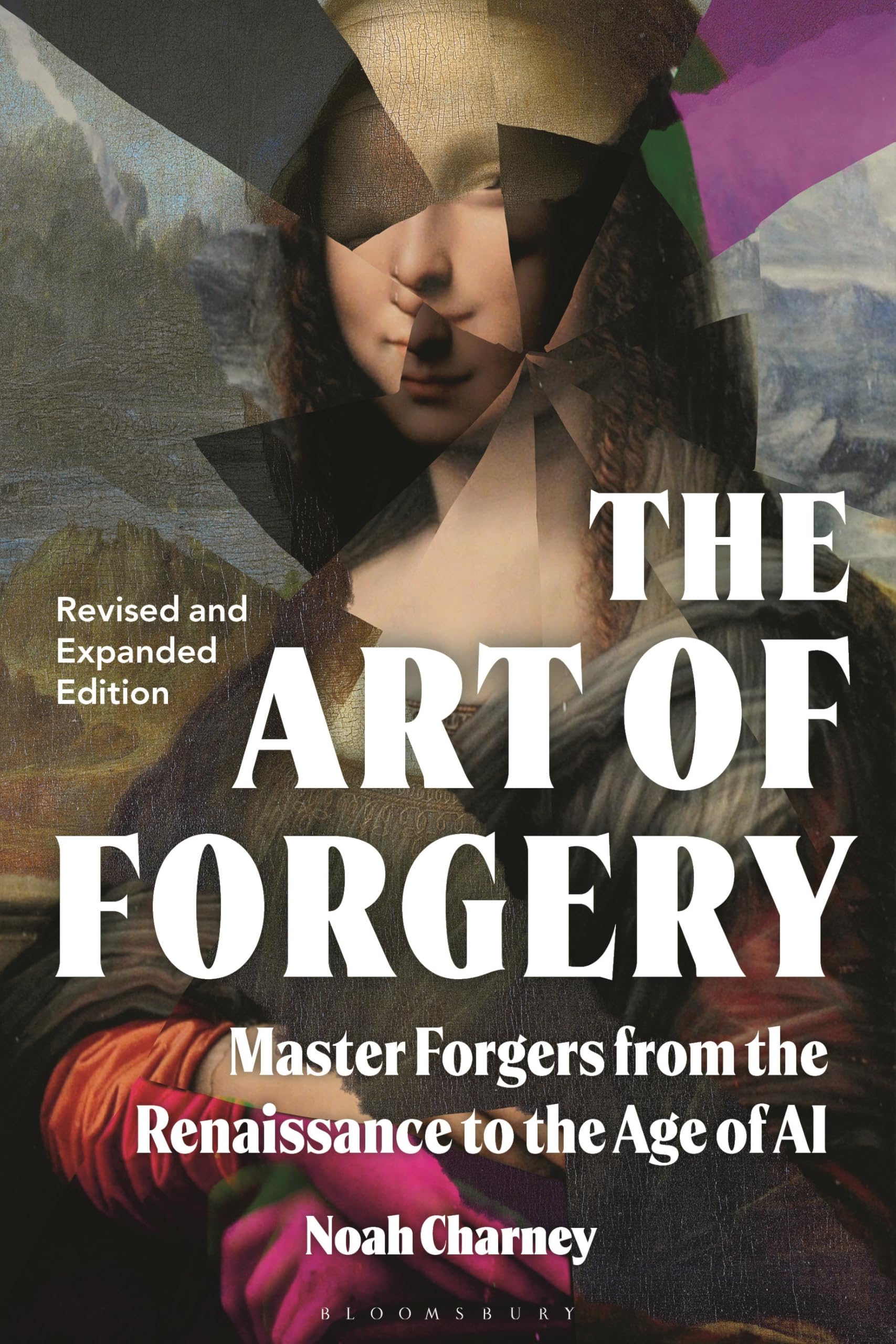 The Art of Forgery, Revised and Expanded Edition: Master Forgers from the Renaissance to the Age of AI