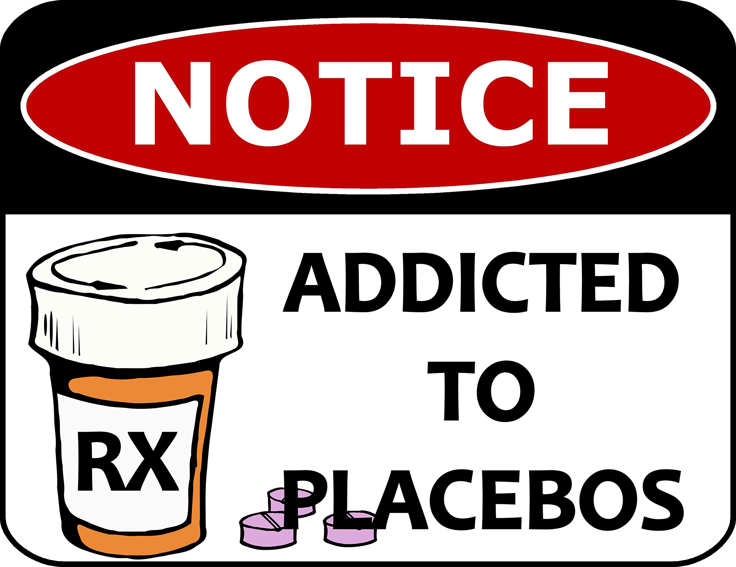 Sarcastic Medical Quote Metal Tin Sign, Addicted To Placebos Funny Bar Home Wall Decor, 12x8 Inches Aluminum