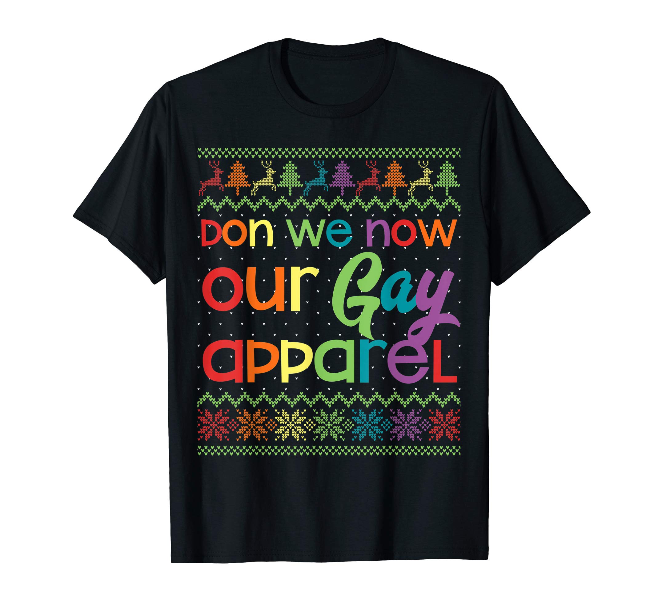 Gay Ugly Christmas Sweaters, Apparel, and GiftsGay Christmas Funny LGBT Don We Now Our Gay Apparel Rainbow T-ShirtOEKO-TEX STANDARD 100