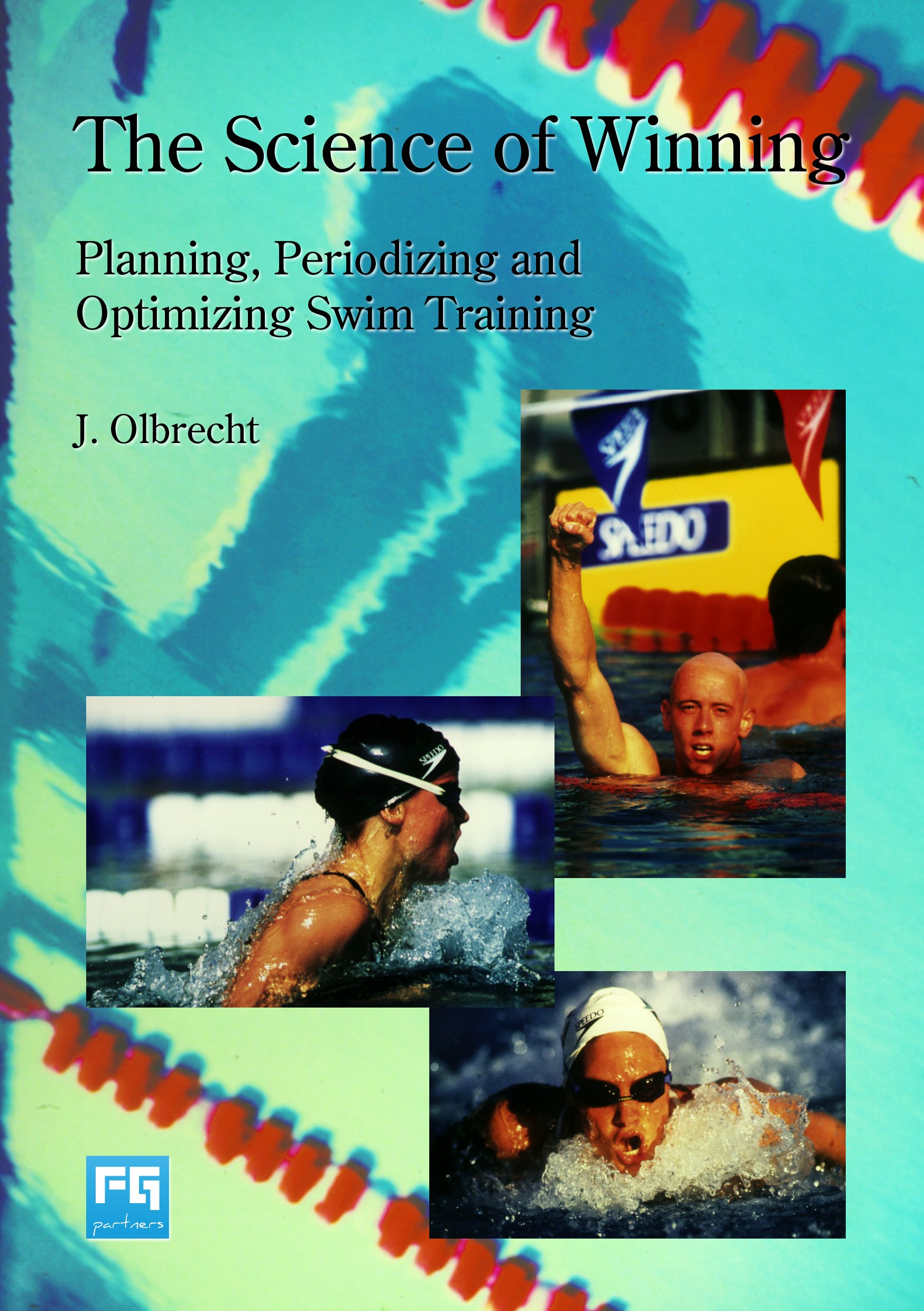 The Science of Winning: Planning, Periodizing and Optimizing Swim Training (English Edition)