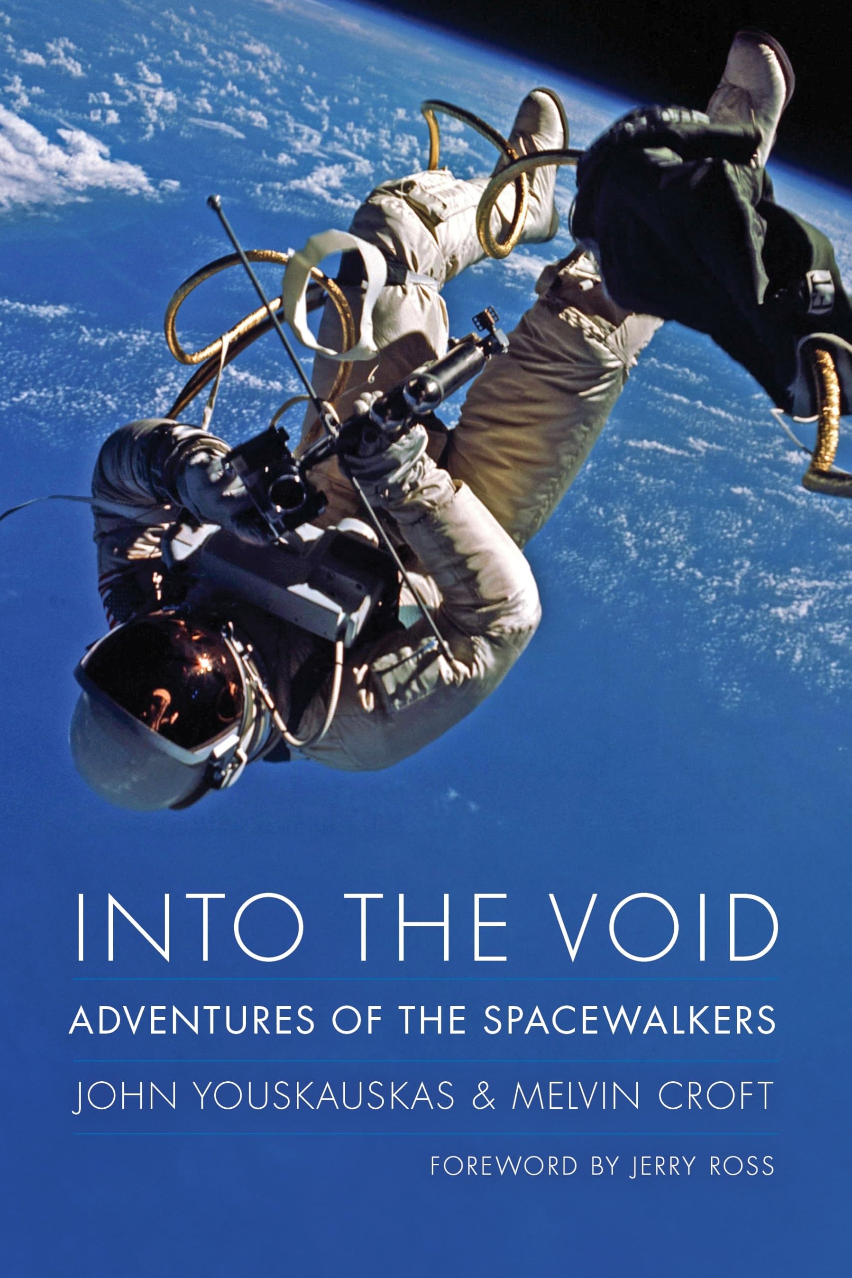 Into the Void: Adventures of the Spacewalkers (Outward Odyssey: A People's History of Spaceflight)
