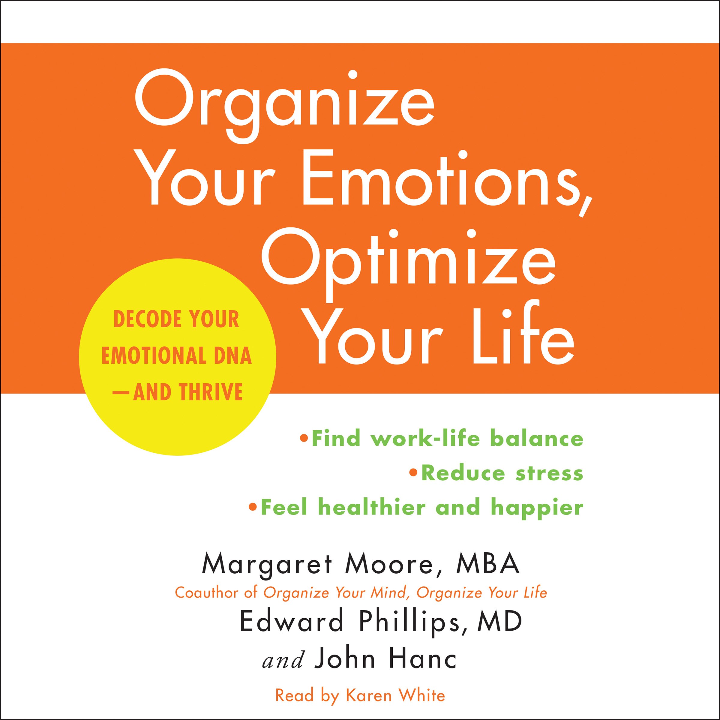 Organize Your Emotions, Optimize Your Life: Decode Your Emotional DNA - and Thrive