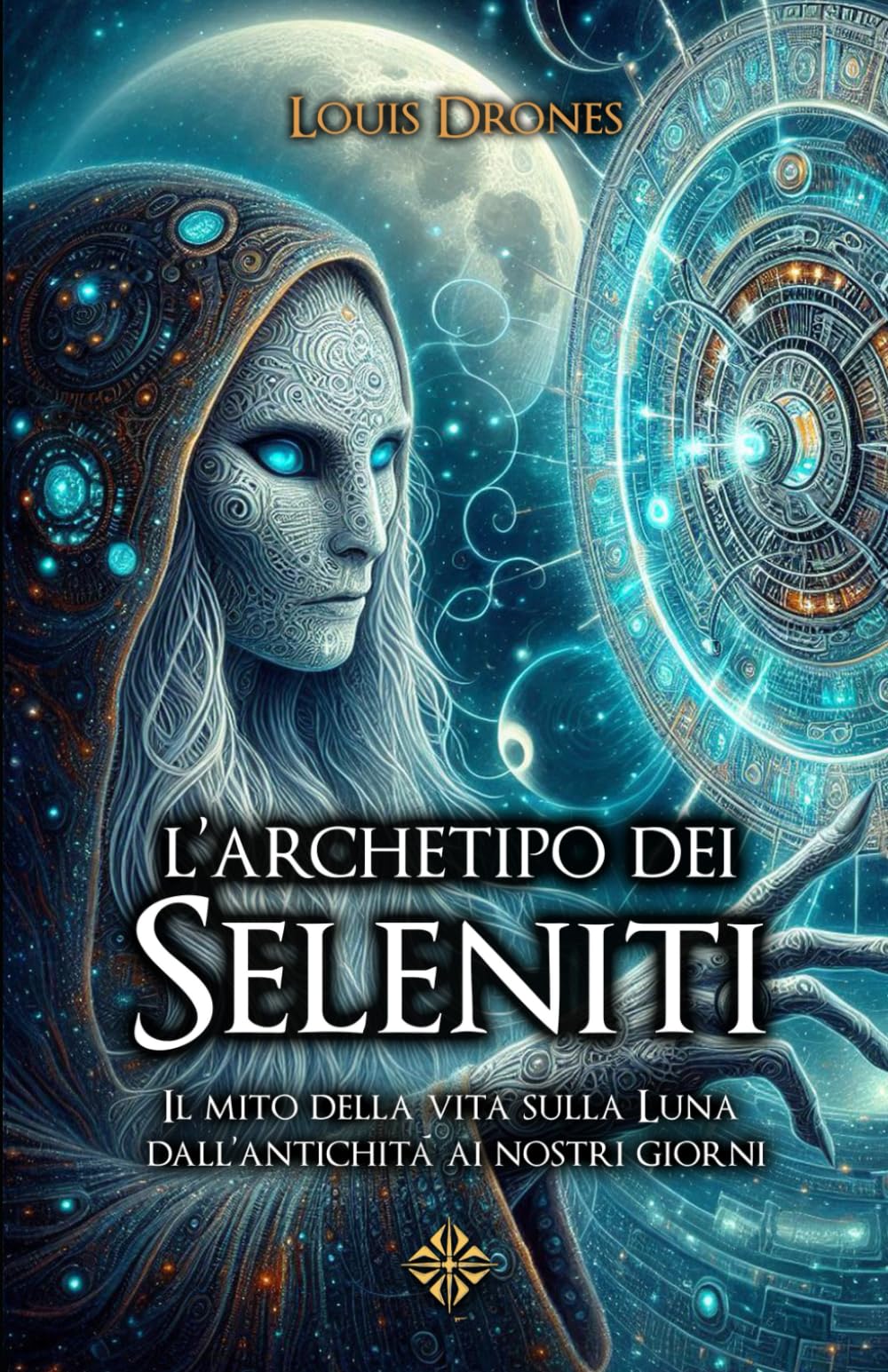 L'archetipo dei Seleniti: Il mito della vita sulla Luna dall’antichità ai nostri giorni