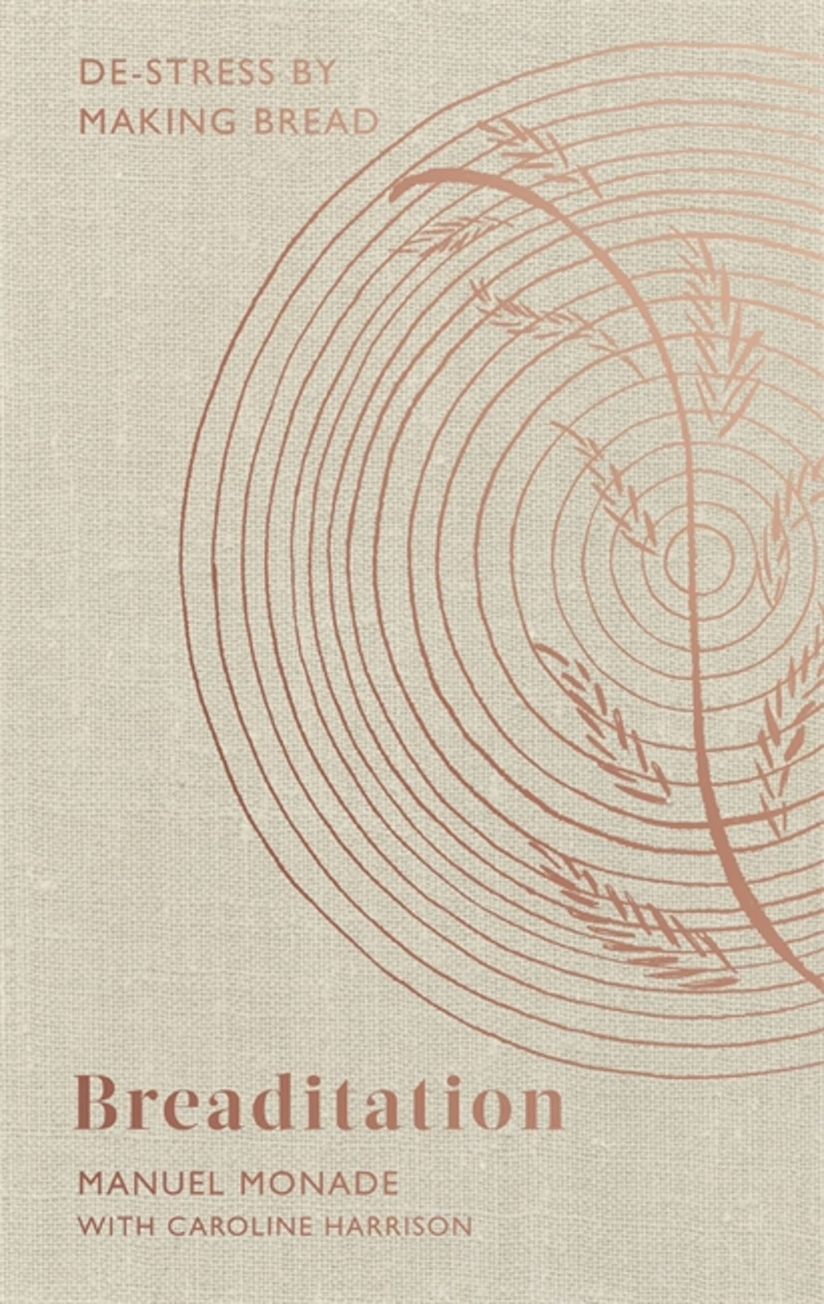 Breaditation: De-stress by Making Bread By Manuel Monade