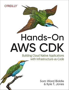 Hands-On AWS CDK: Building Cloud Native Applications with Infrastructure as Code-Wow! eBook