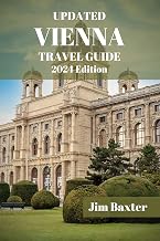 UPDATED VIENNA TRAVEL GUIDE 2024: Unlock Vienna's best-kept secrets and explore off-the-beaten-path attractions, from enchanting gardens to tucked-away ... Local Secrets. (Jim Baxter Tours & Travel)