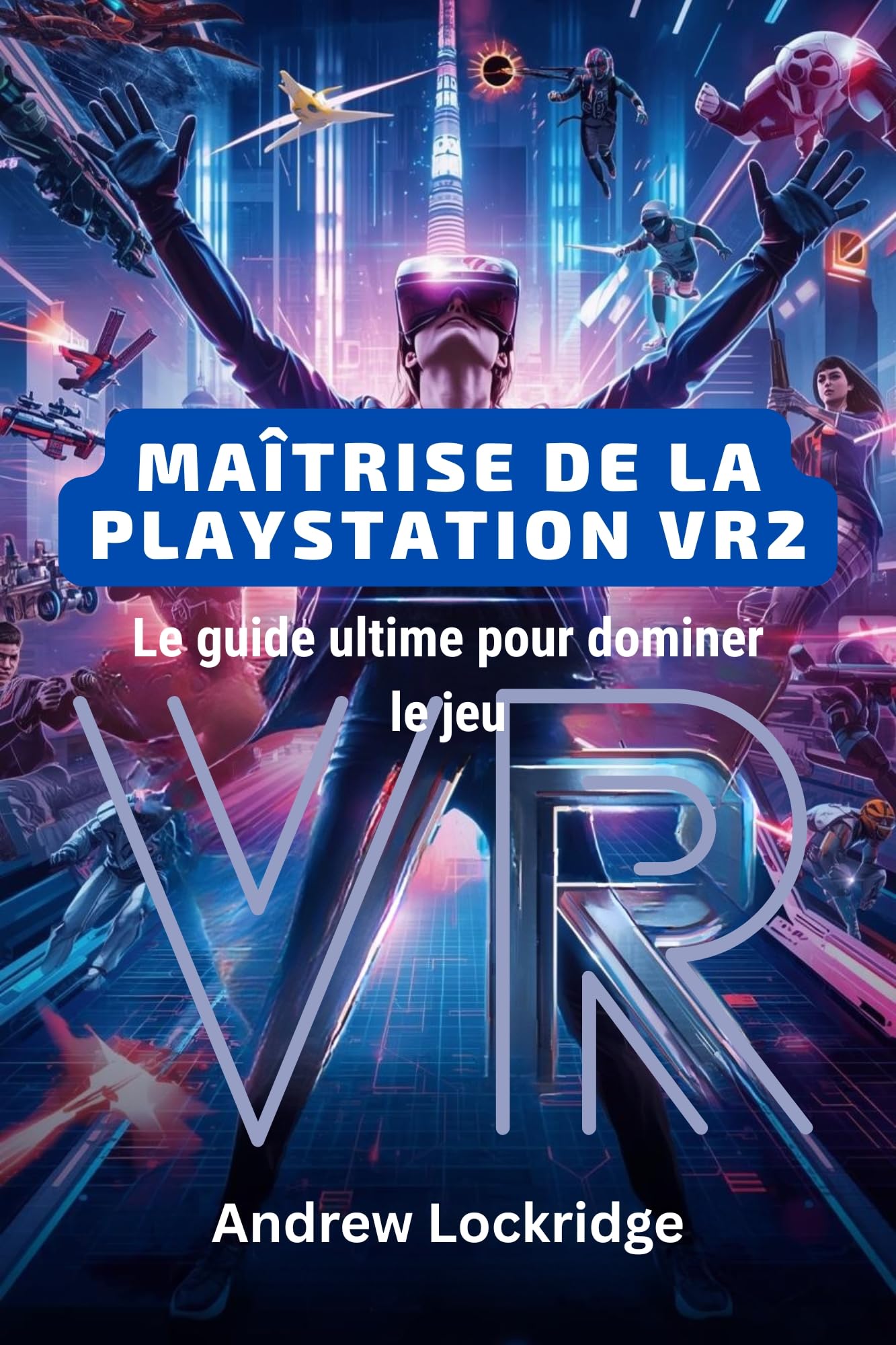 PlayStation VR2 guide ultime pour vaincre le mal des transports et progresser sans limites