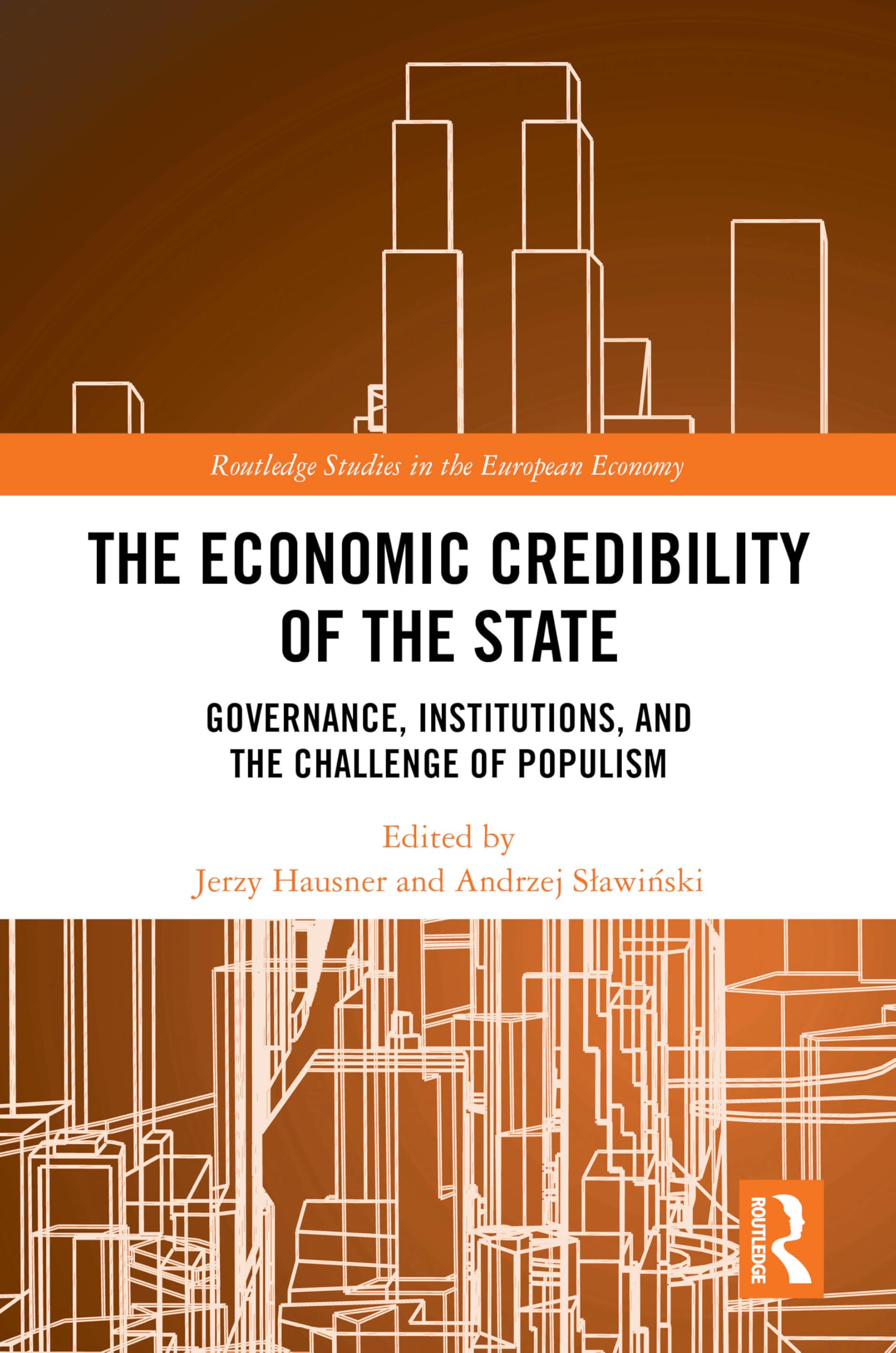 The Economic Credibility of the State: Governance, Institutions, and the Challenge of Populism (Routledge Studies in the European Economy)