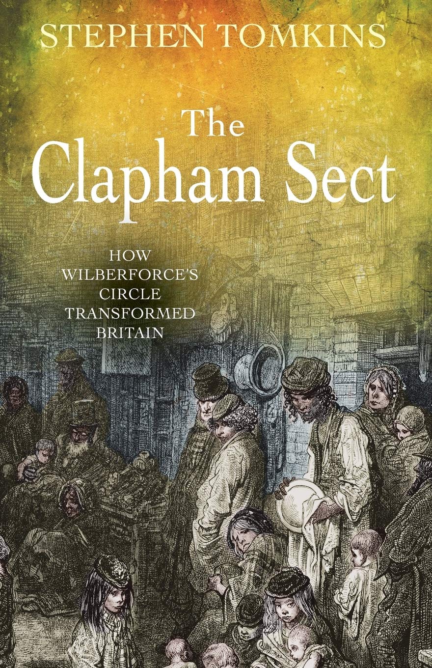 The Clapham Sect: How Wilberforce's circle transformed Britain