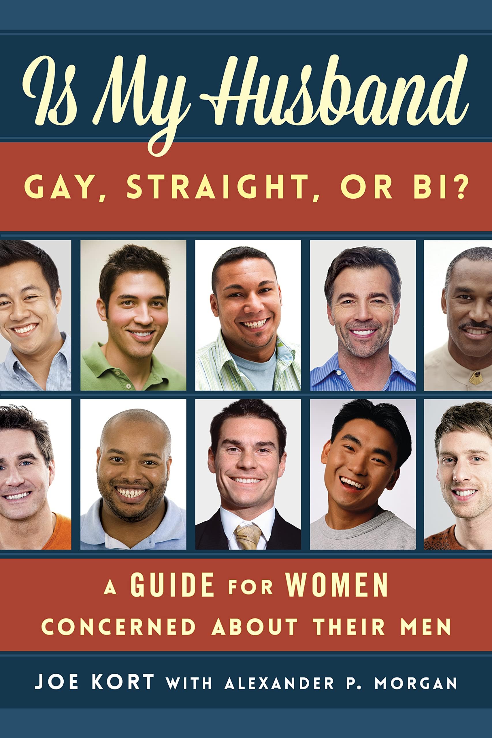 Is My Husband Gay, Straight, or Bi?: A Guide for Women Concerned about Their Men Paperback – January 23, 2019