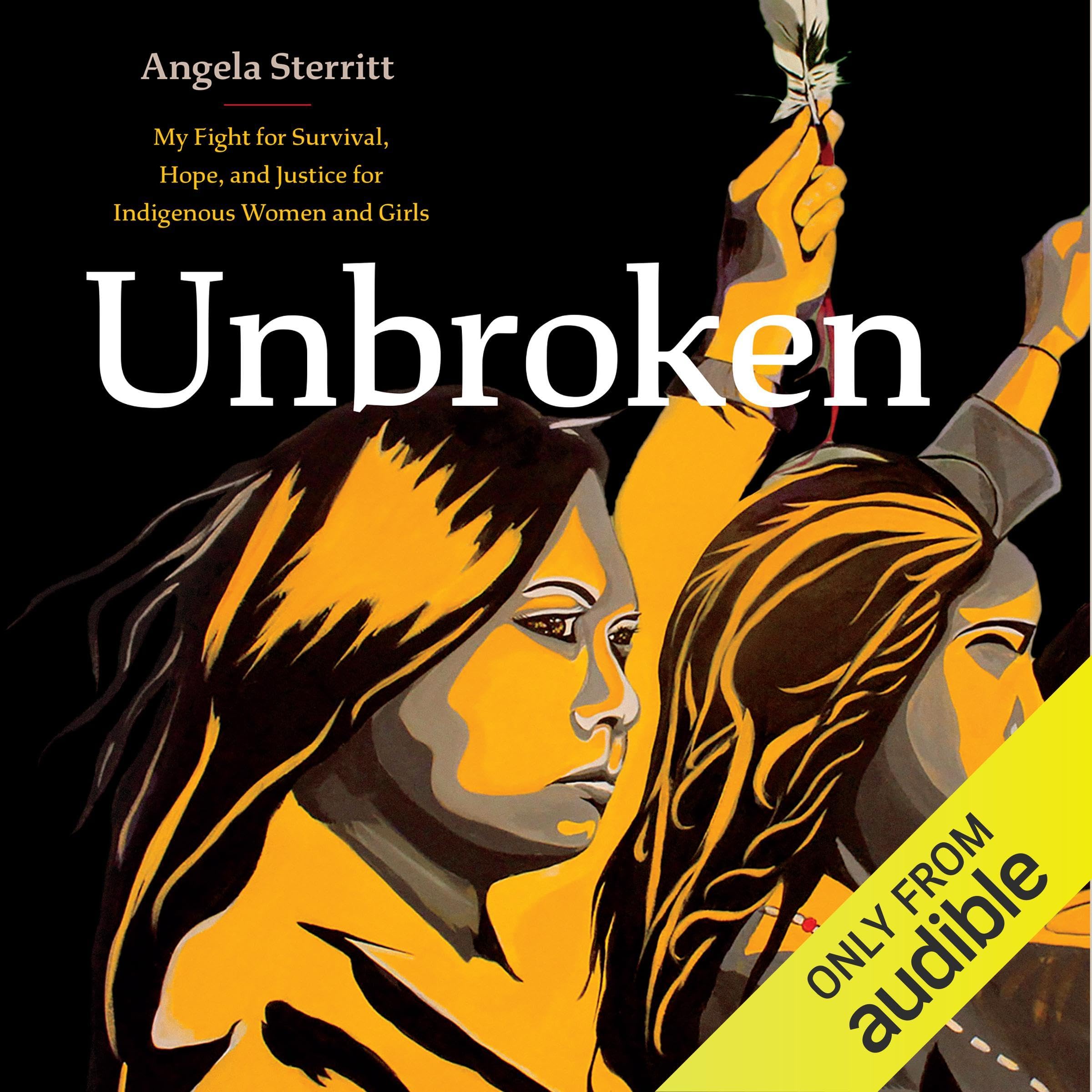 Unbroken: My Fight for Survival, Hope, and Justice for Indigenous Women and Girls