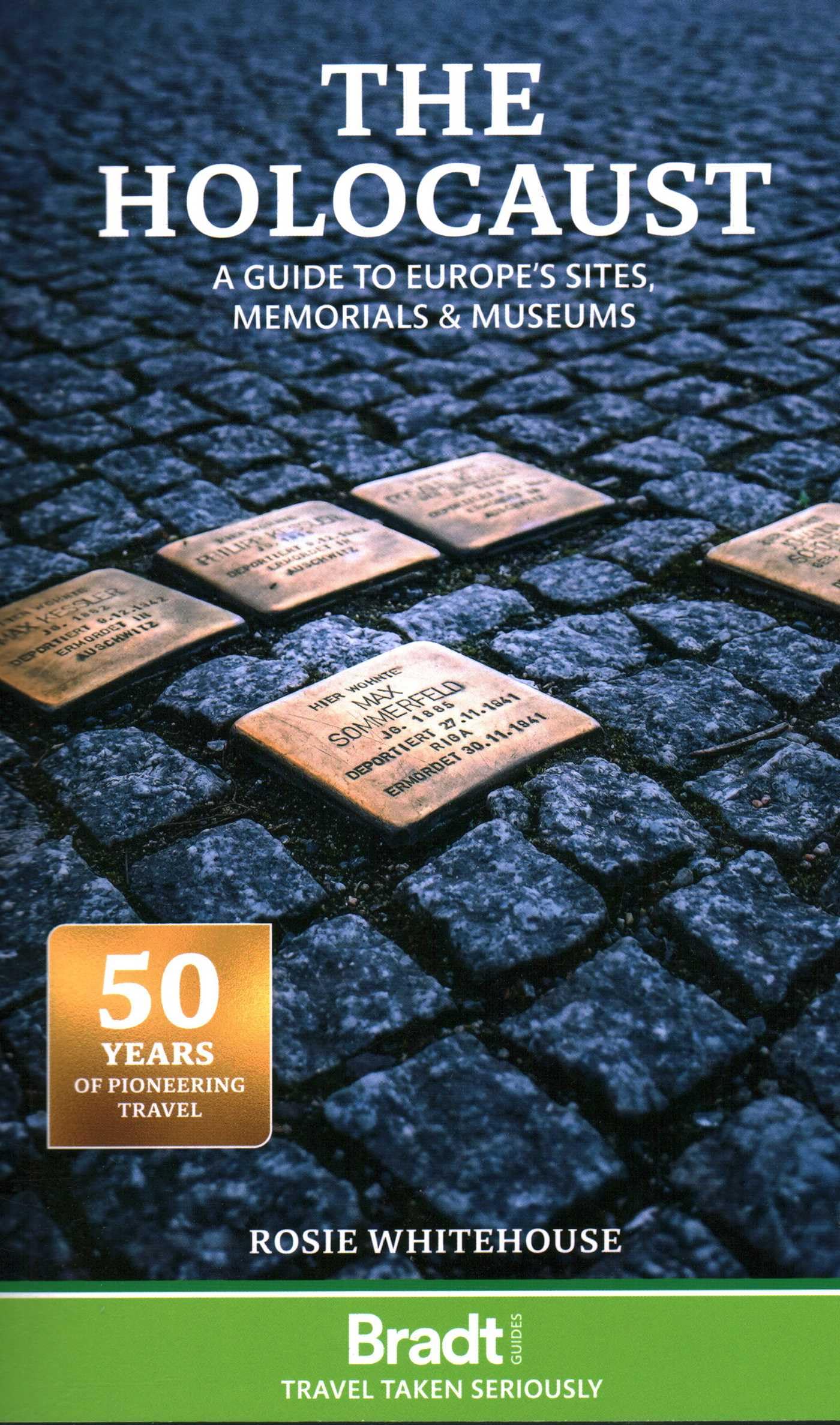 Bradt : Holocaust: Guide to Europe's Sites, Memorials and Museums