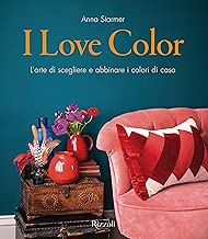 Scaricare I love color. L'arte di scegliere e abbinare i colori di casa pdf gratis