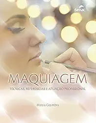 Maquiagem: Técnicas, referência e atuação profissional