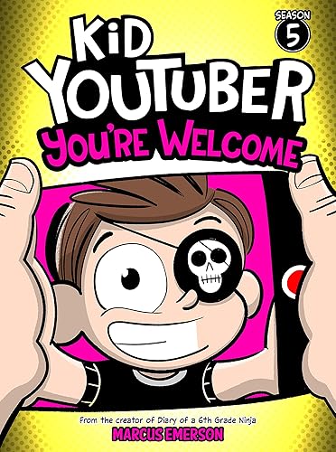 Kid Youtuber 5: You're Welcome (a hilarious adventure for children ages 9-12): From the Creator of Diary of a 6th Grade Ninja