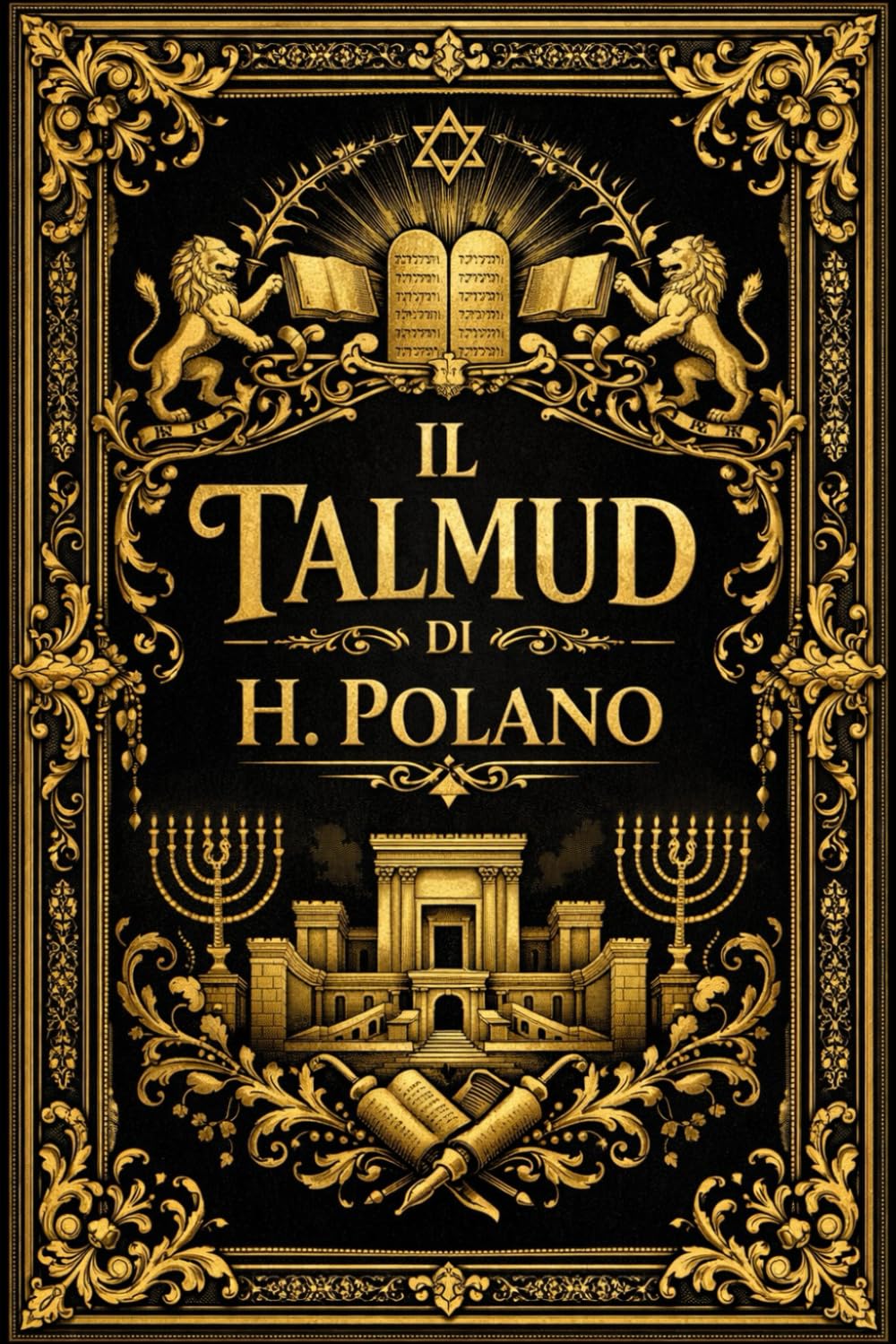 Il Talmud di H. Polano: Raccolta selezionata di insegnamenti, racconti, dialoghi dei maestri e massime della tradizione rabbinica per comprendere la ... del pensiero ebraico attraverso i secoli
