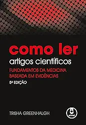 Como Ler Artigos Científicos: Fundamentos da Medicina Baseada em Evidências