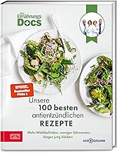 Die Ernährungs-Docs – Unsere 100 besten antientzündlichen Rezepte: Mehr Wohlbefinden, weniger Schmerzen, länger jung bleiben | SPIEGEL Bestseller Platz 1 |